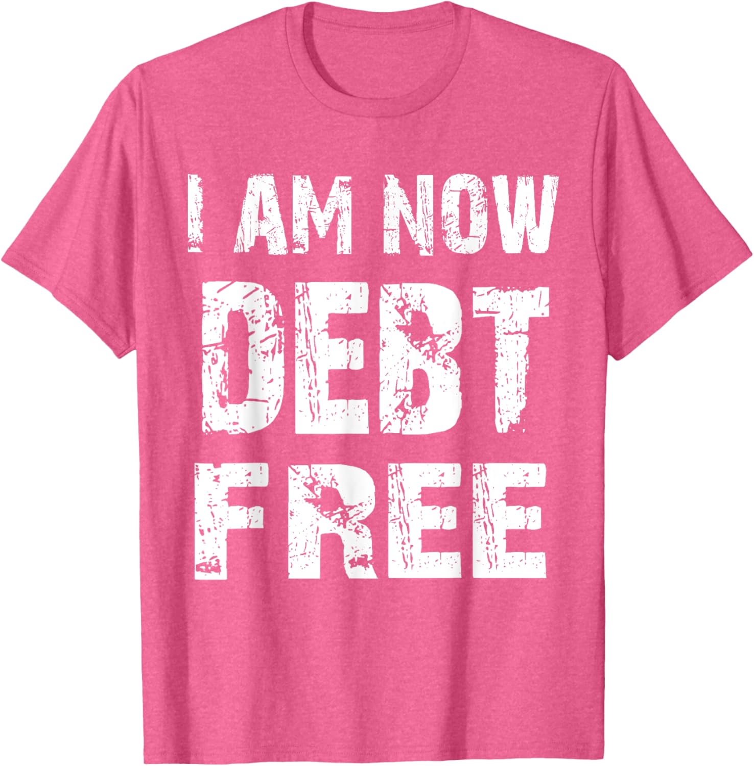I Am Now Debt Free T-Shirt for Celebrating Financial Freedom - 3