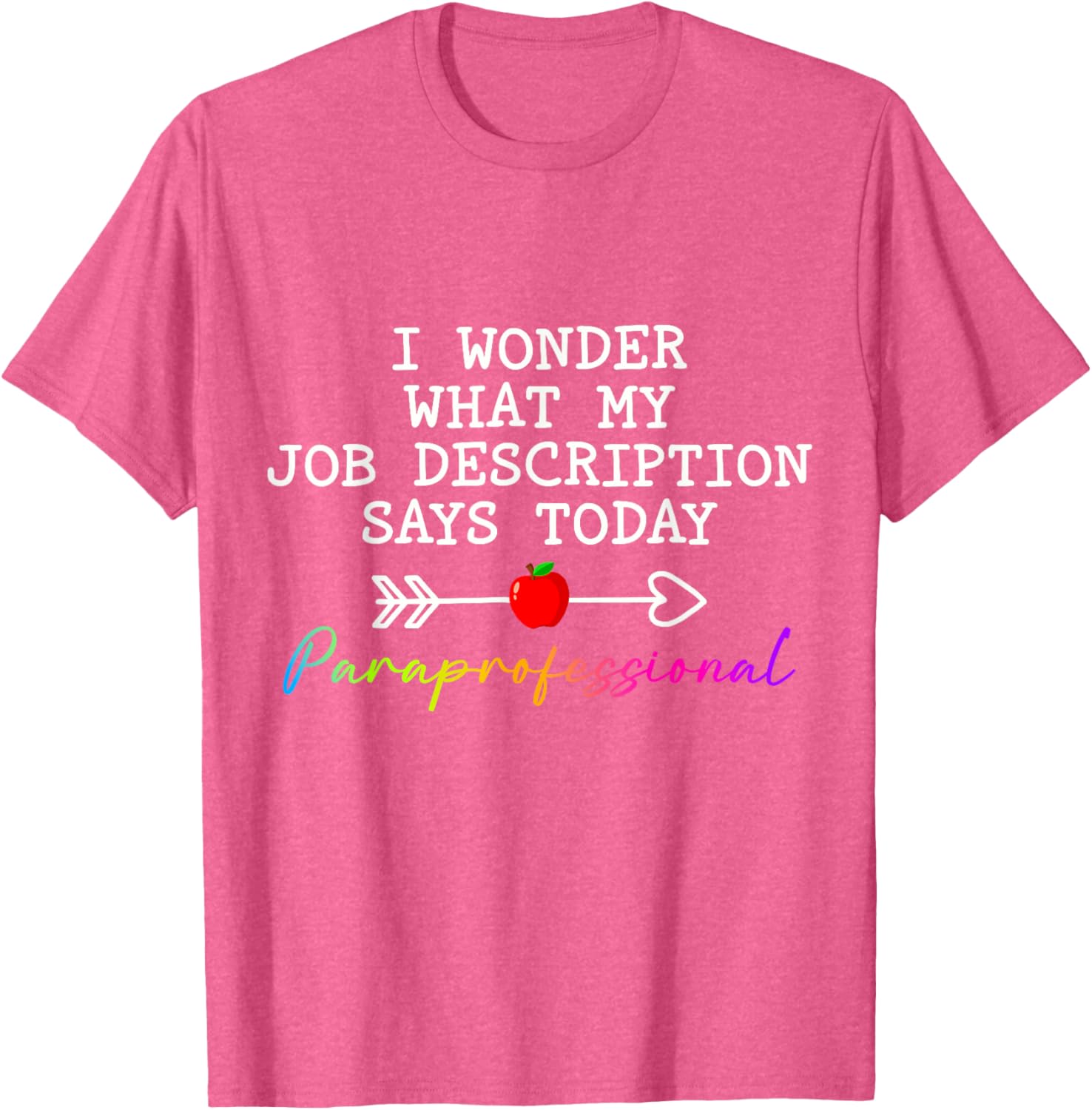 Funny Paraprofessional Humor T-Shirt for Paraeducators and Teachers - 13