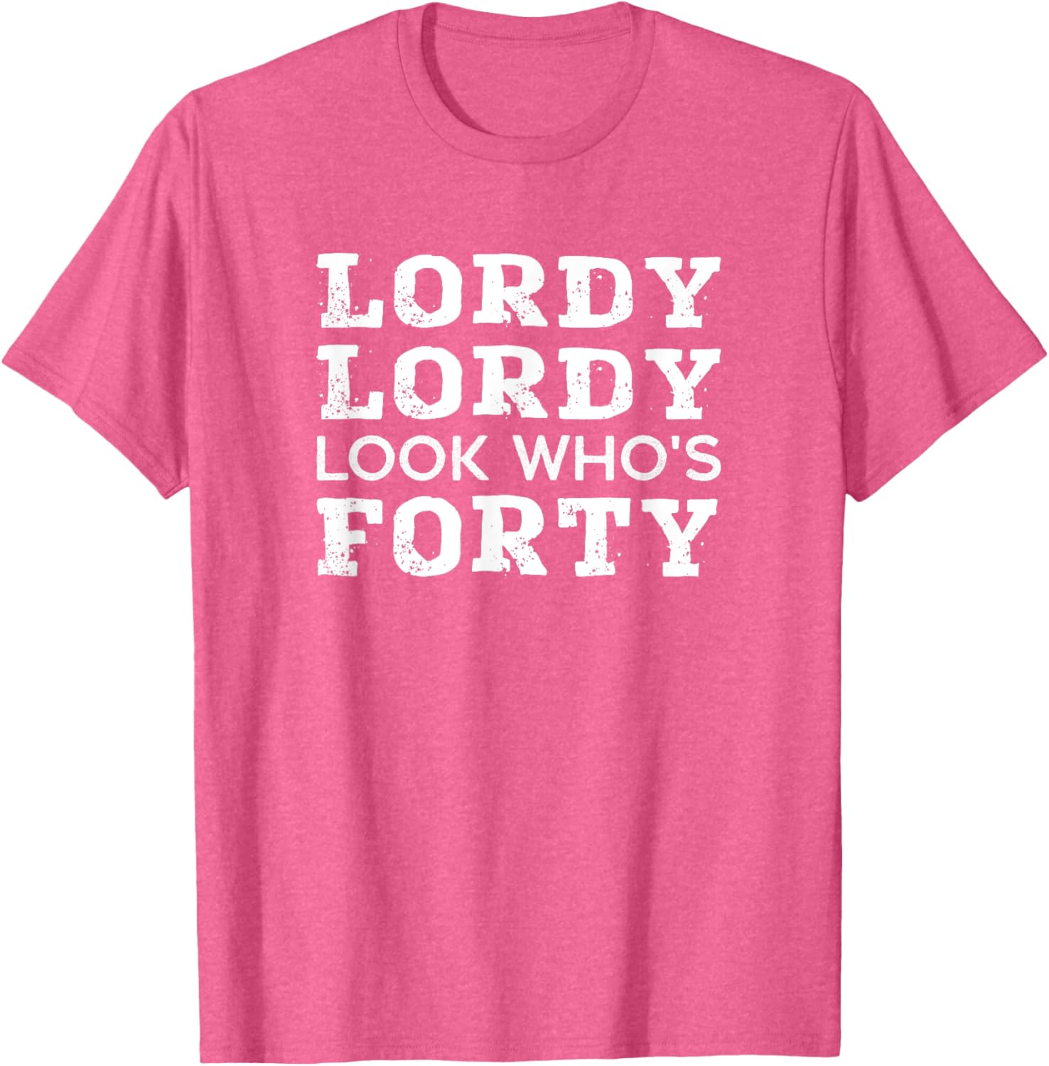 Lordy Lordy Look Who's 40 T-Shirt Perfect Birthday Gift for Him or Her - 7