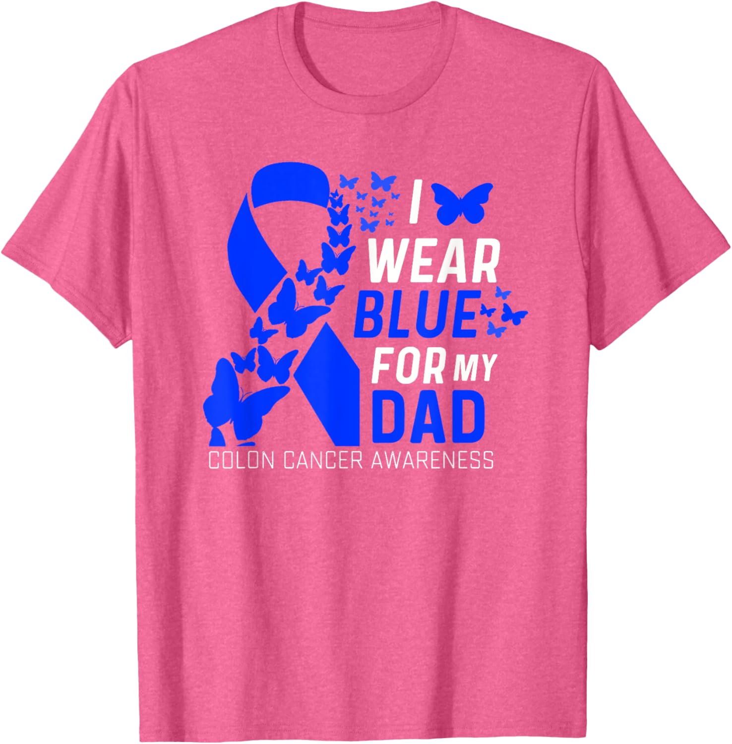 I Wear Blues for My Dad's Father's Day Colon Cancer Awareness T-Shirt - 10