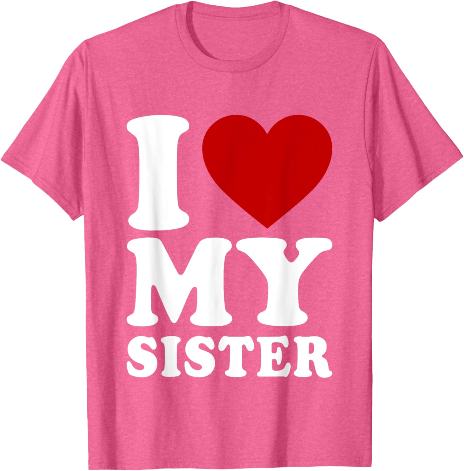Funny I Heart My Sister Love T-Shirt for Sibling Bonding and Gifts - 10