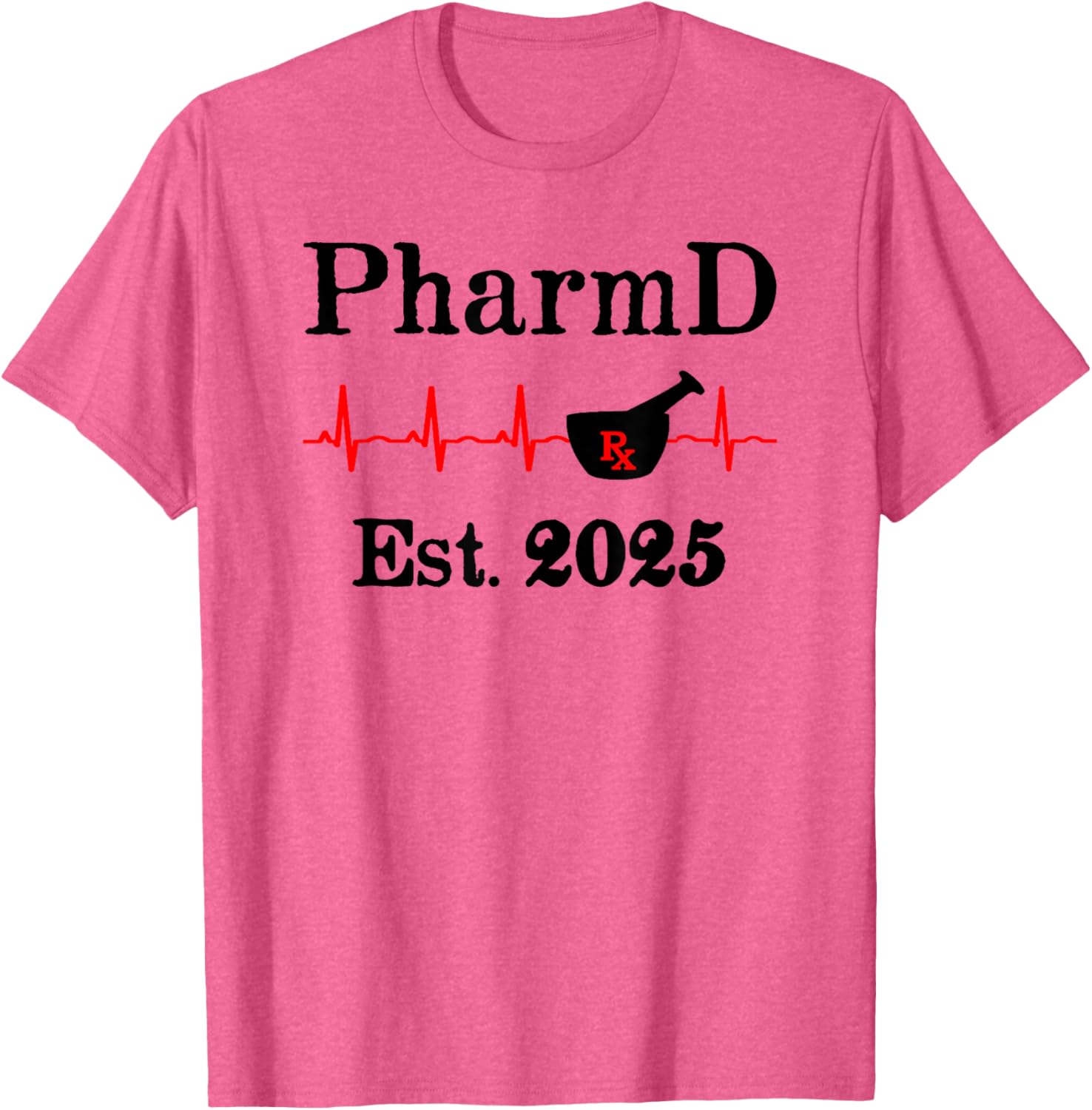 PharmD Est 2025 Graduation T-Shirt for Doctor of Pharmacy Grads - 12