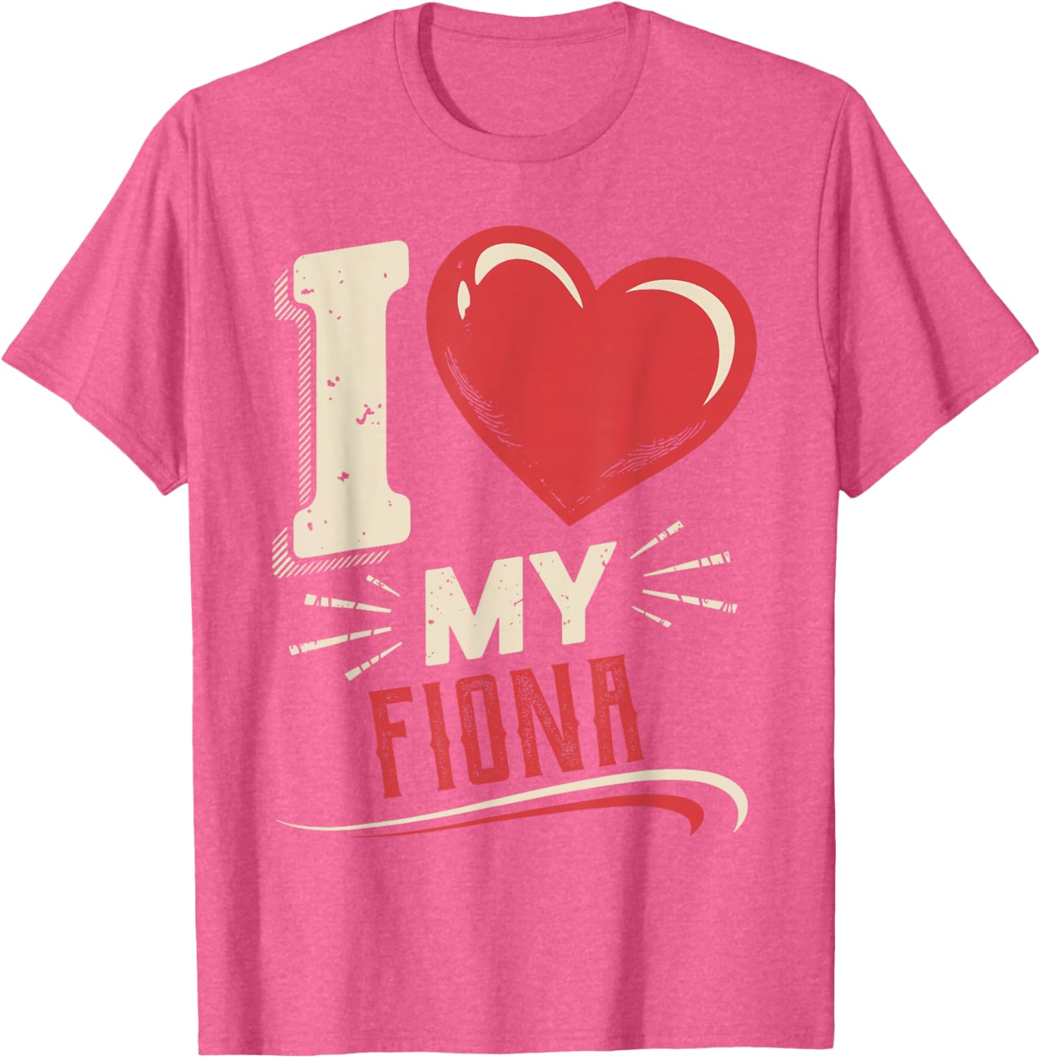I Love My FIONA T-Shirt - Stylish and Comfortable Everyday Wear - 12
