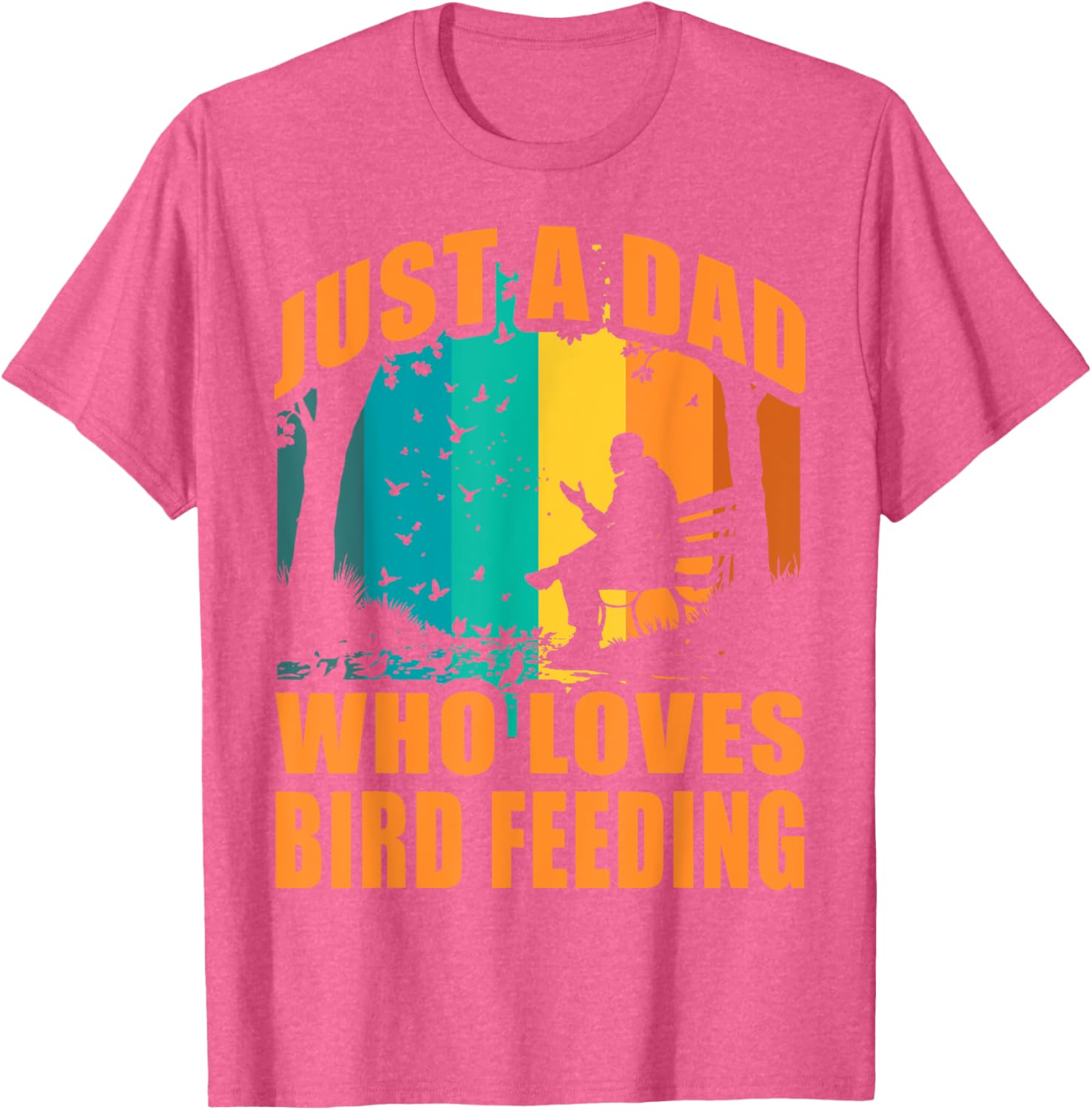 Funny Birdwatching T-Shirt for Dads Who Love Bird Feeding Activities - 27