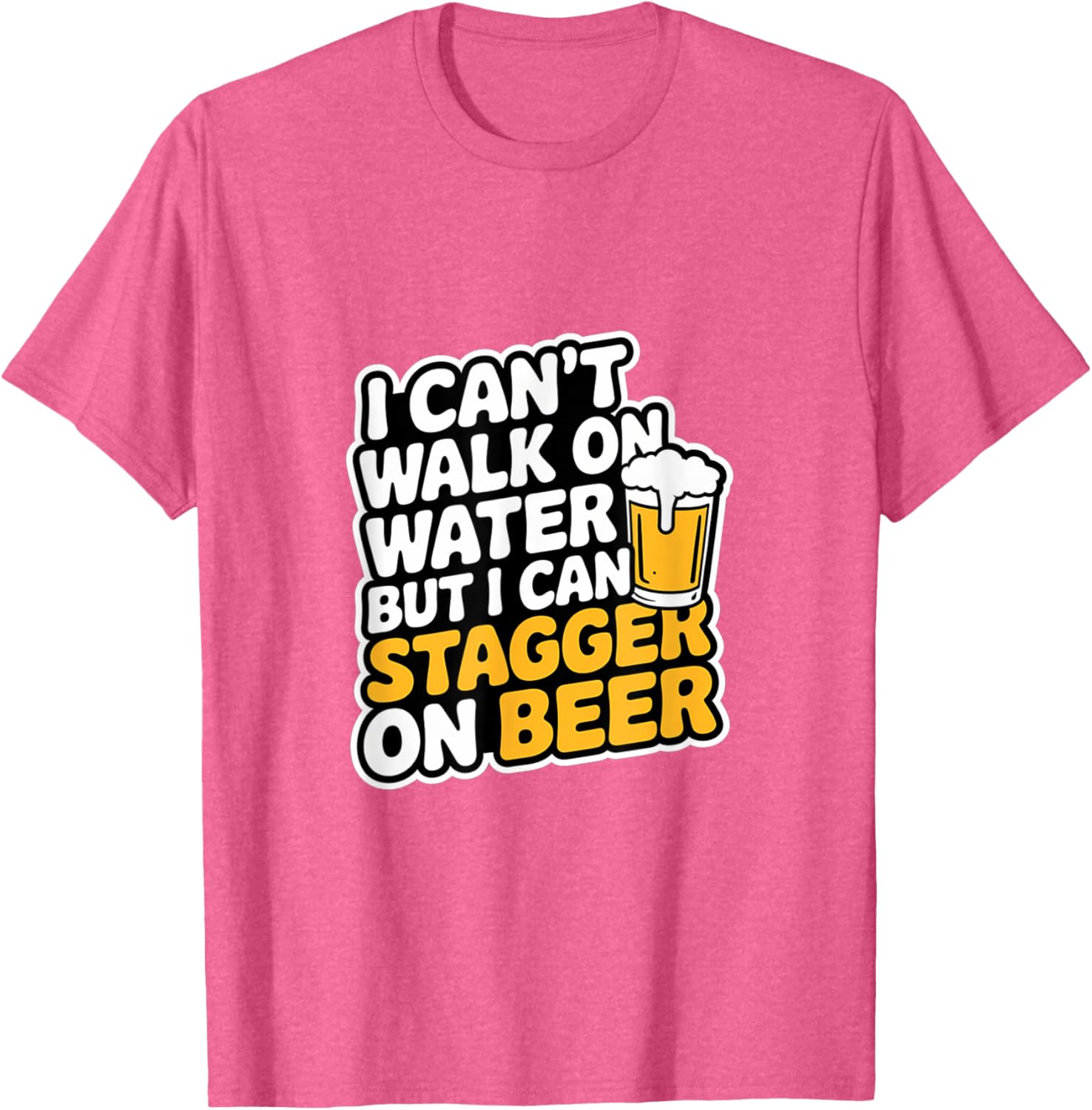 Funny I Can't Walk On Water But I Can Stagger On Beer T-Shirt - 13