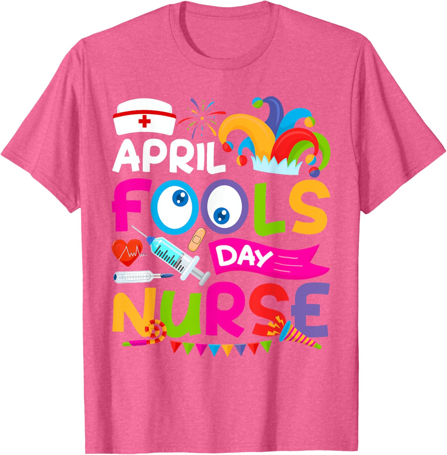 Funny Nurse April Fool's Day T-Shirt for Pranks and Jokes on April 1st - 24