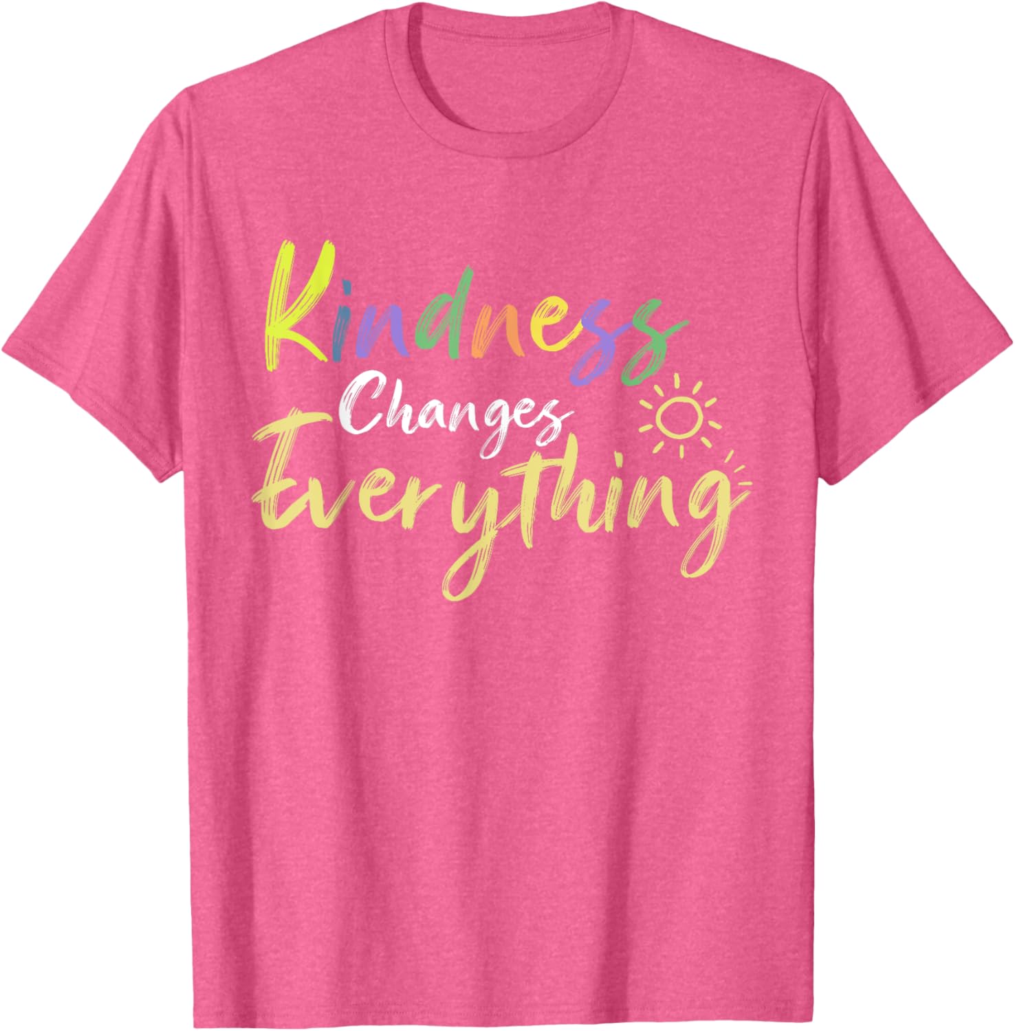 Kindness Changes Everything Positive Quote T-Shirt for Everyday Inspiration - 11