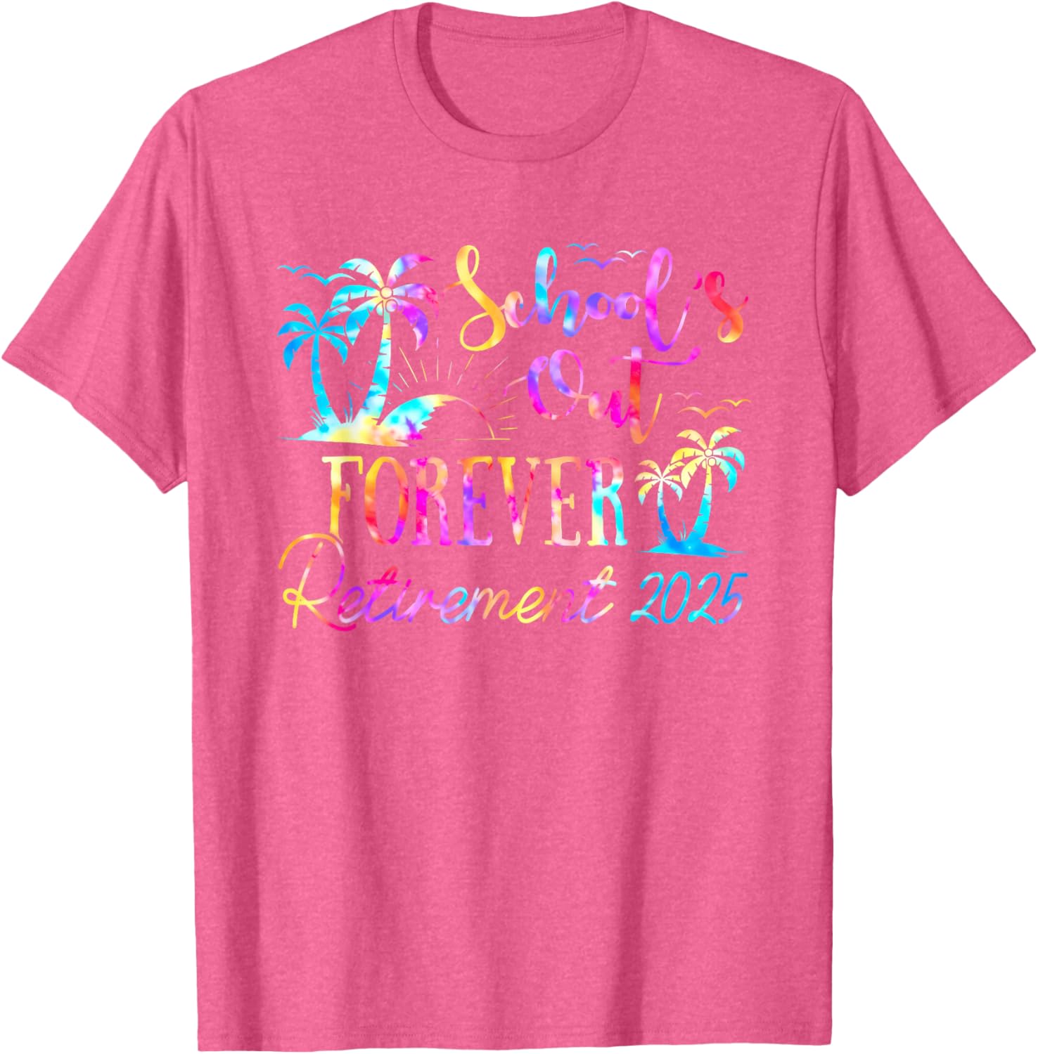 Retired Teacher Tie Dye Tee Schools Out Forever 2025 Fun T-Shirt - 12