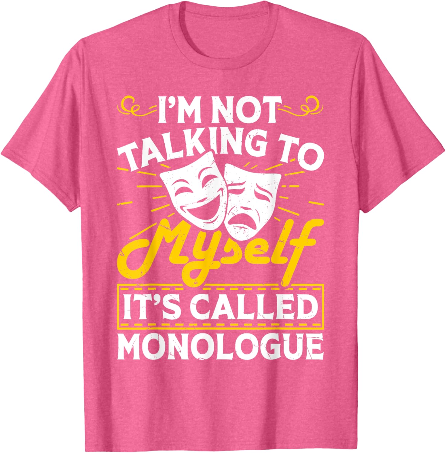 I'm Not Talking To Myself It's Called Monologue T-Shirt for Fun Conversations - 20