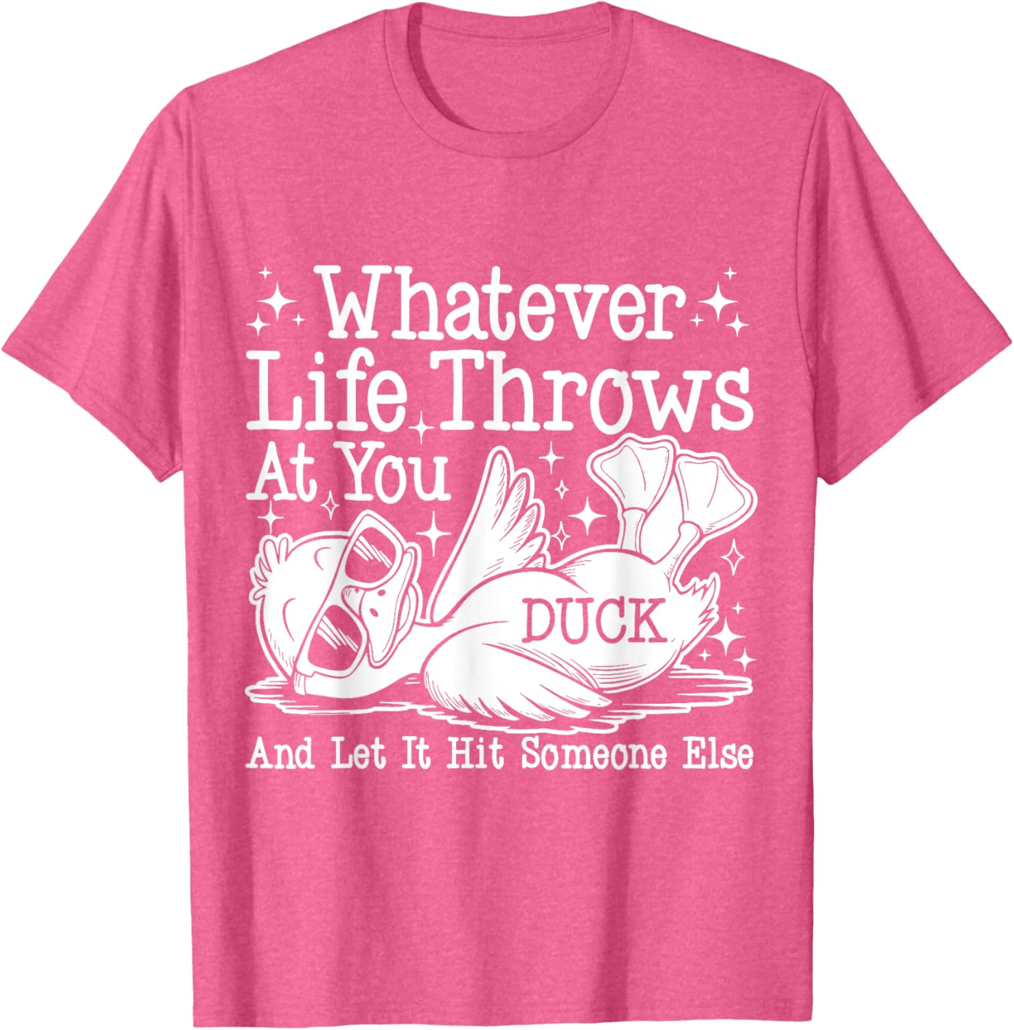 Funny Duck Sarcastic T-Shirt for Humor Lovers - Whatever Life Throws at You - 7