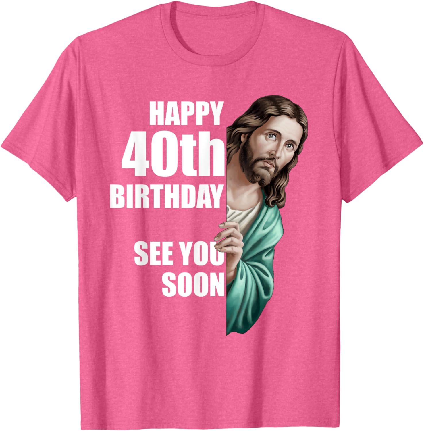 Happy 40th Birthday Jesus Design T-Shirt for Fun Celebrations - 4