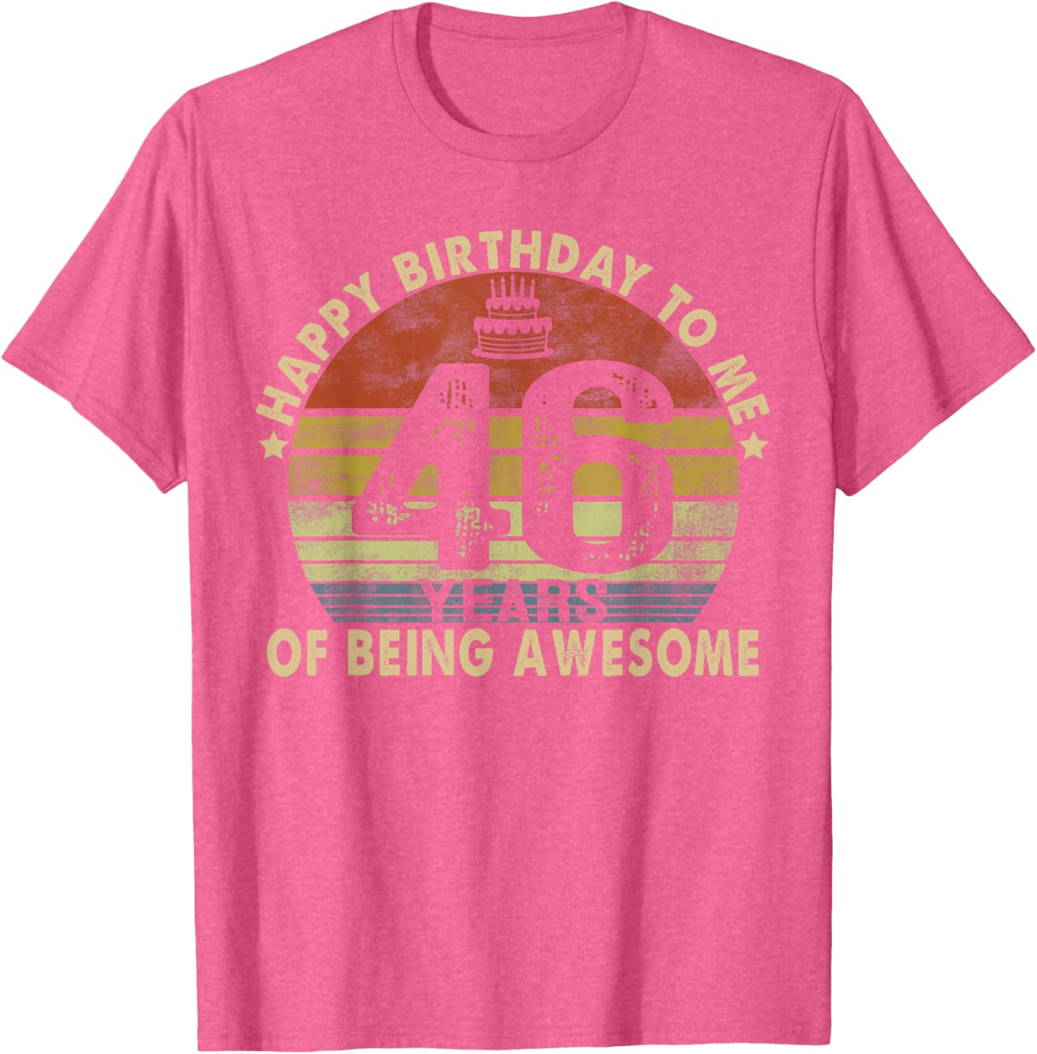 Happy Birthday to Me 46 Years Awesome 46th Birthday T-Shirt Gift - 4