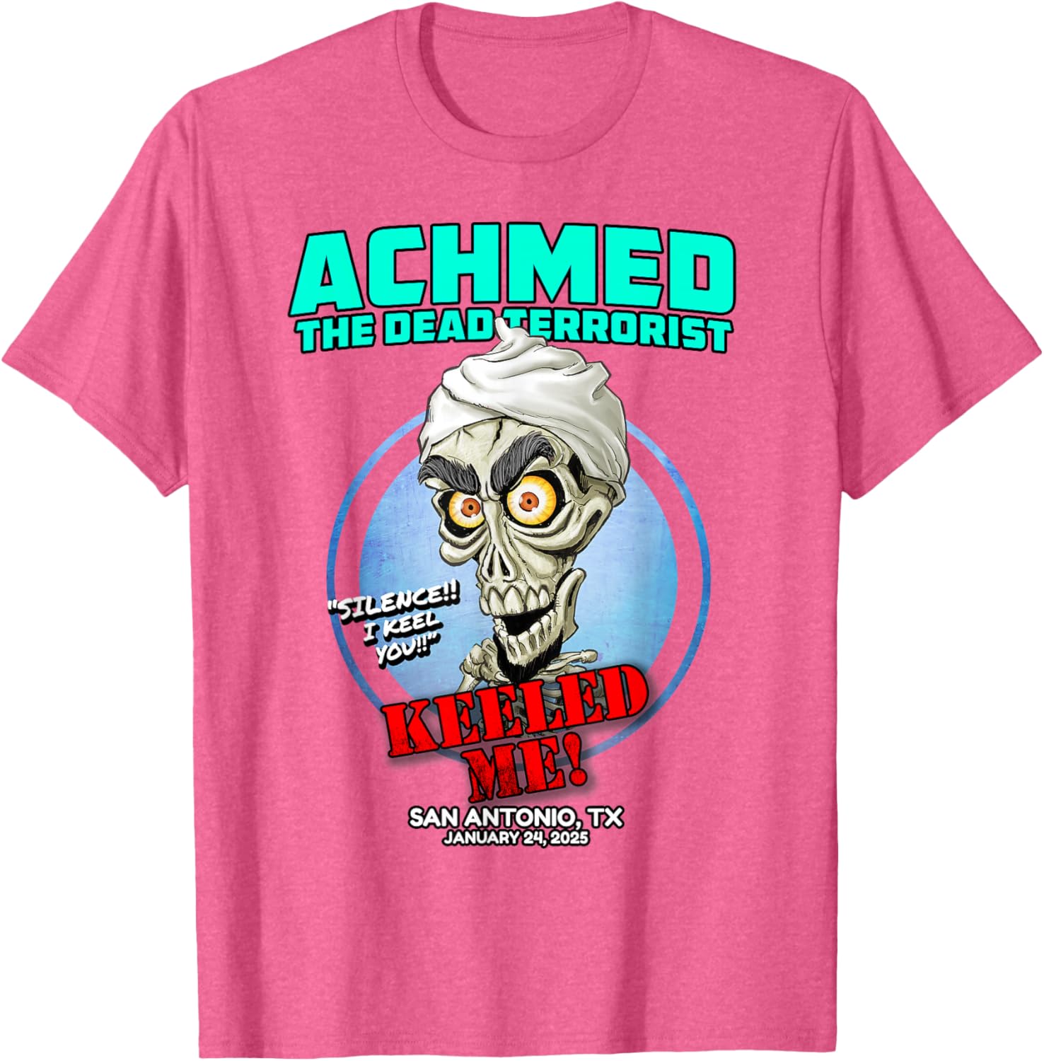 Achmed The Dead Terrorist San Antonio TX 2025 T-Shirt for Fans - 9