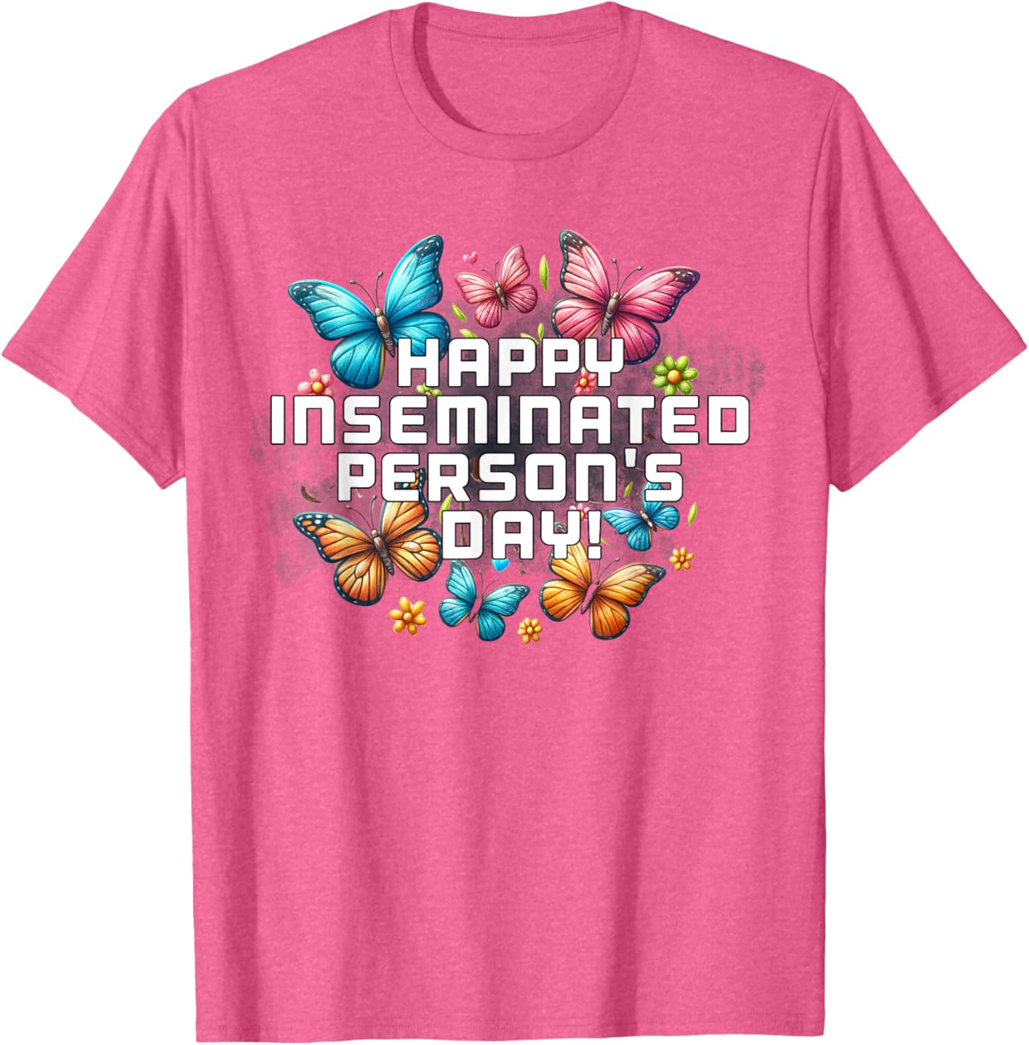 Mom Happy Inseminated Person's Day Mother's Day T-Shirt Gift Idea - 4