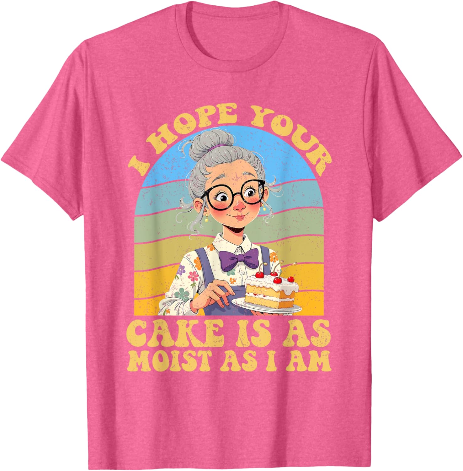 I Hope Your Cake Is As Moist As I Am Vintage T-Shirt for Fun Lovers - 14