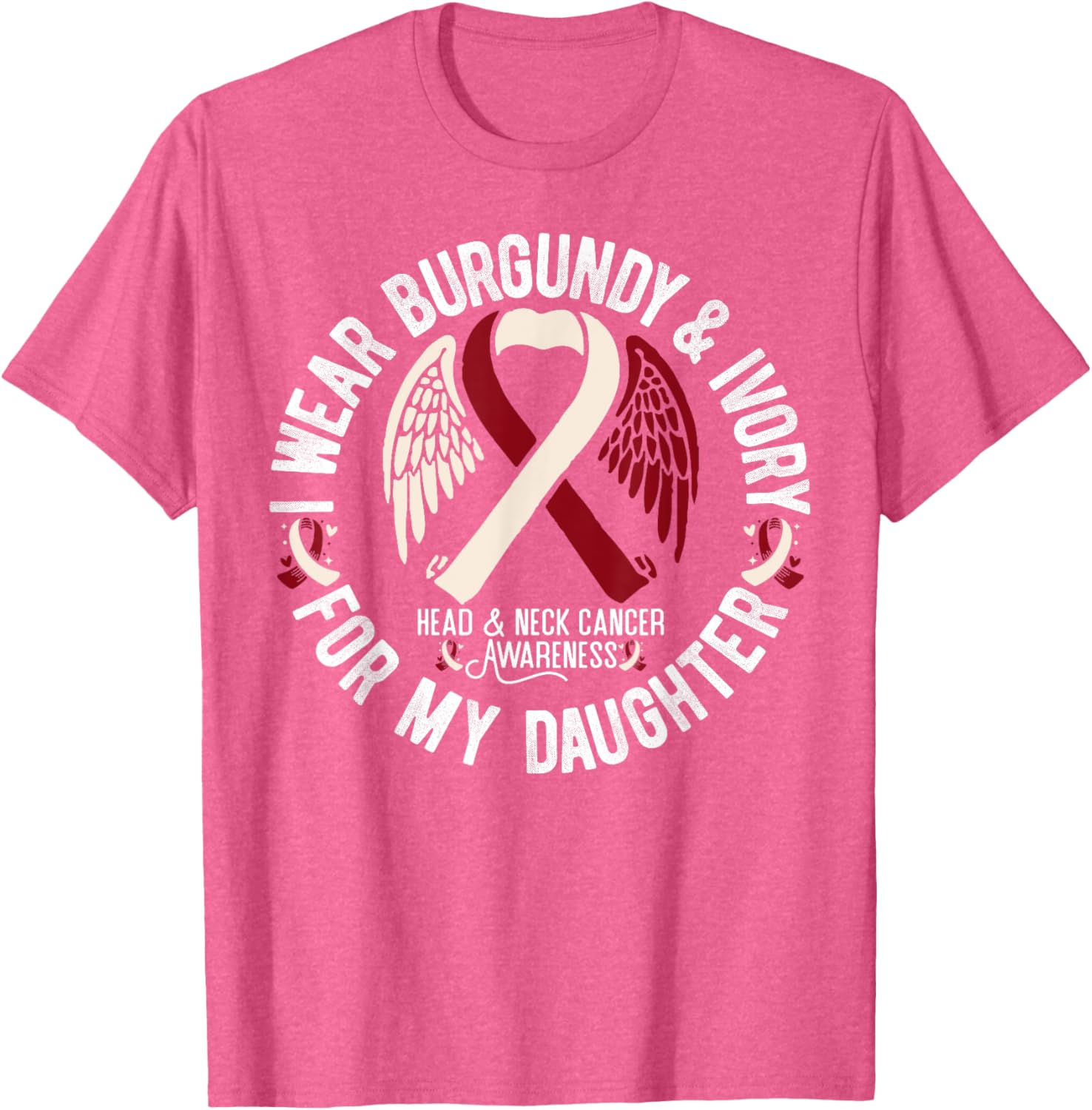Burgundy Ivory T-Shirt for Daughter - Support Head Neck Cancer Awareness - 10