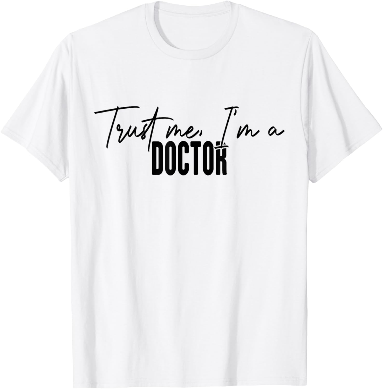 Hilarious Trust Me I'm a Doctor T-Shirt Perfect Gift for Medical Professionals - 2