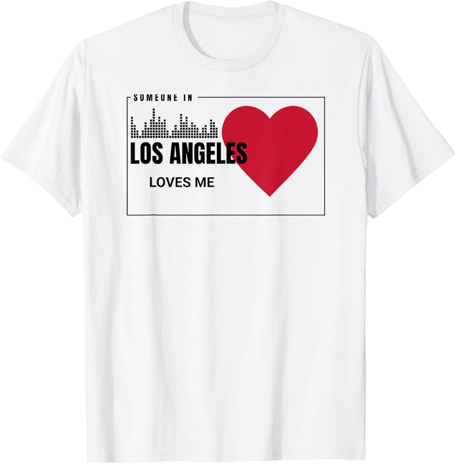 Someone In Los Angeles Loves Me T-Shirt Perfect Gift for Los Angeles Fans - 1