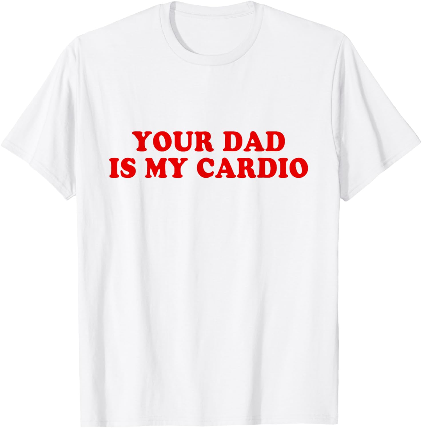 Your Dad Is My Cardio Funny T-Shirt for Fitness Lovers and Dads - 4
