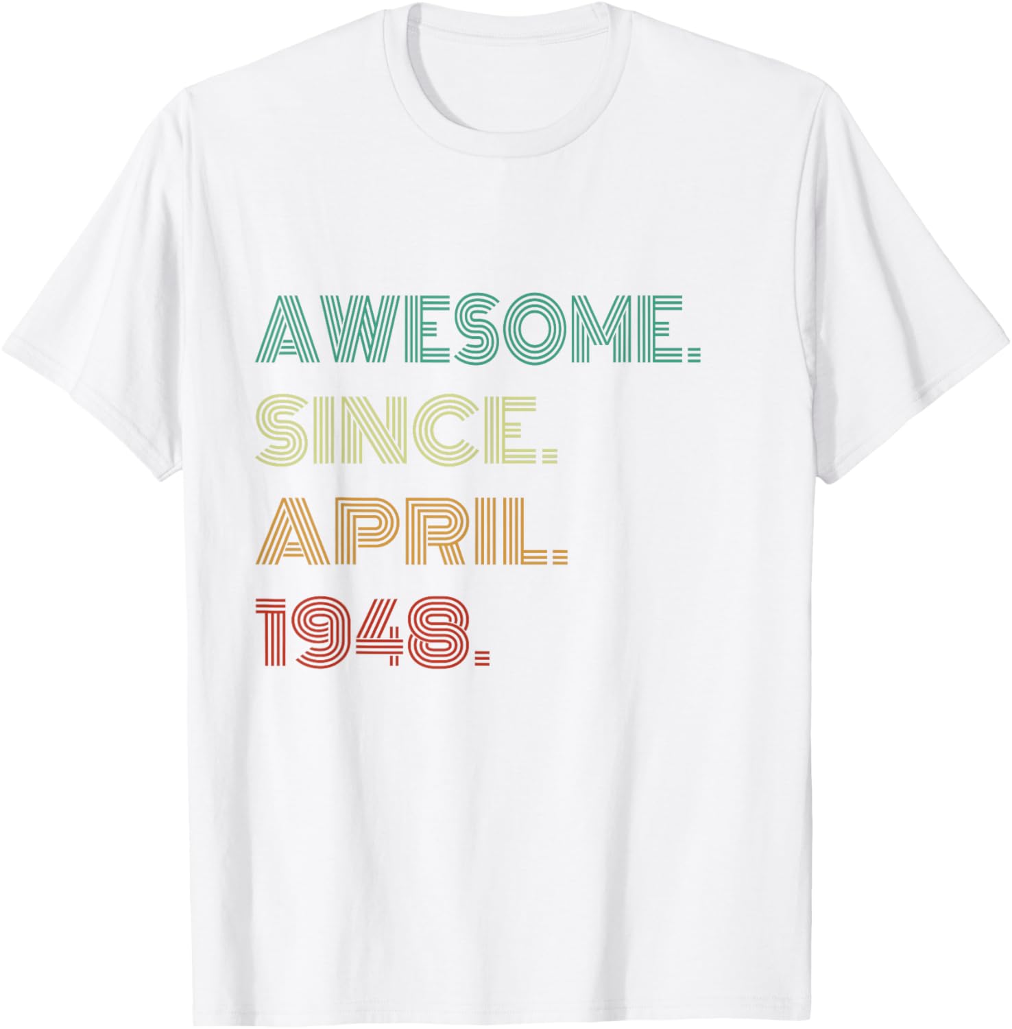 77 Awesome Years Since April 1948 77th Birthday T-Shirt Gift for Him/Her - 12