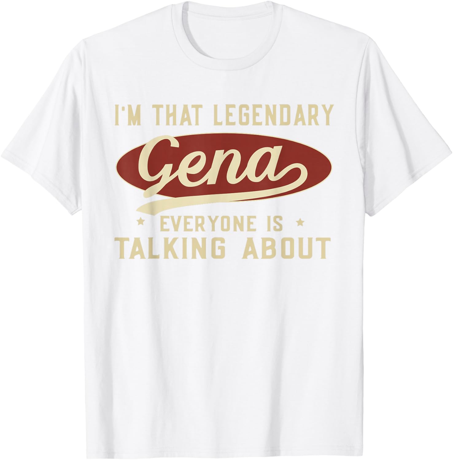 I'm That Legendary Gena T-Shirt for Fun and Fashionable Outfits - 7