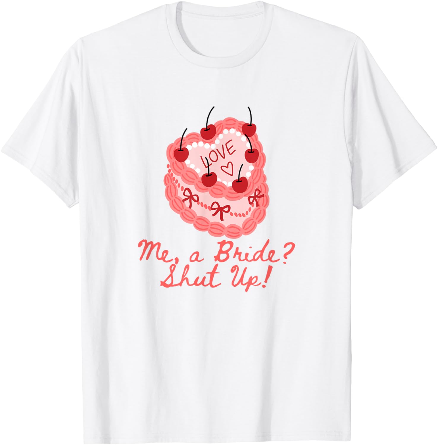 Me a Bride Shut Up Bachelorette Party Bridal Shower T-Shirt for Fun - 3