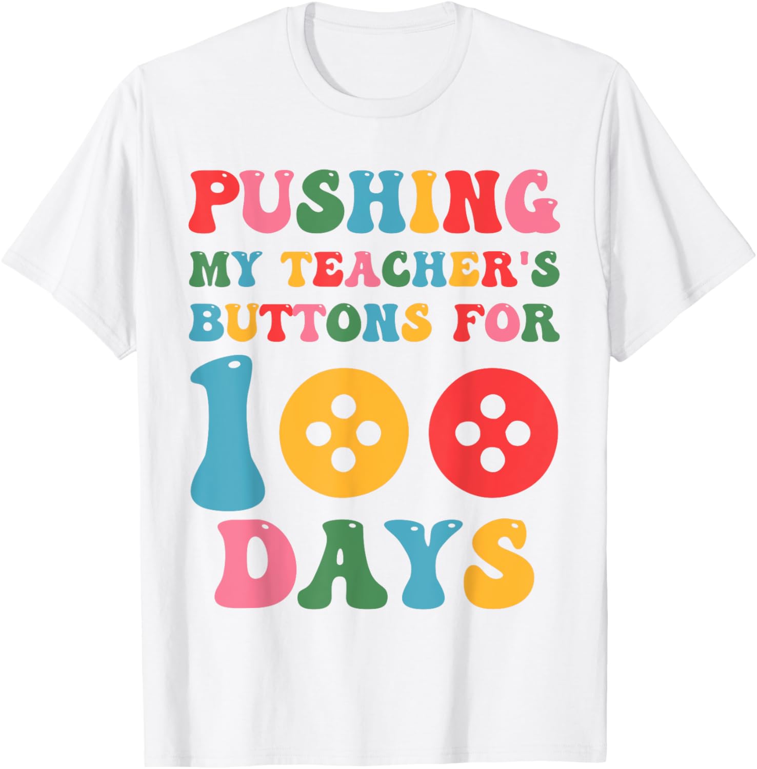 Pushing My Teacher's Buttons 100th Day School Smarter T-Shirt - 4