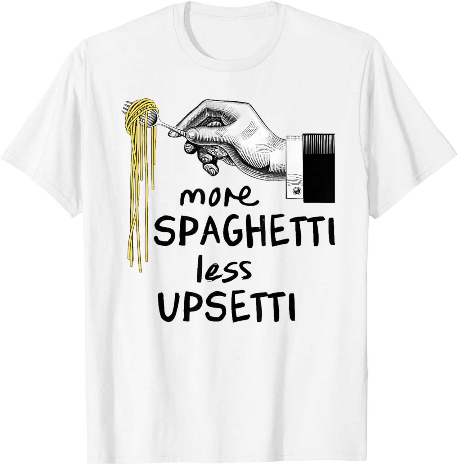 Funny More Spaghetti Less Upsetti T-Shirt for Pasta Lovers - 14