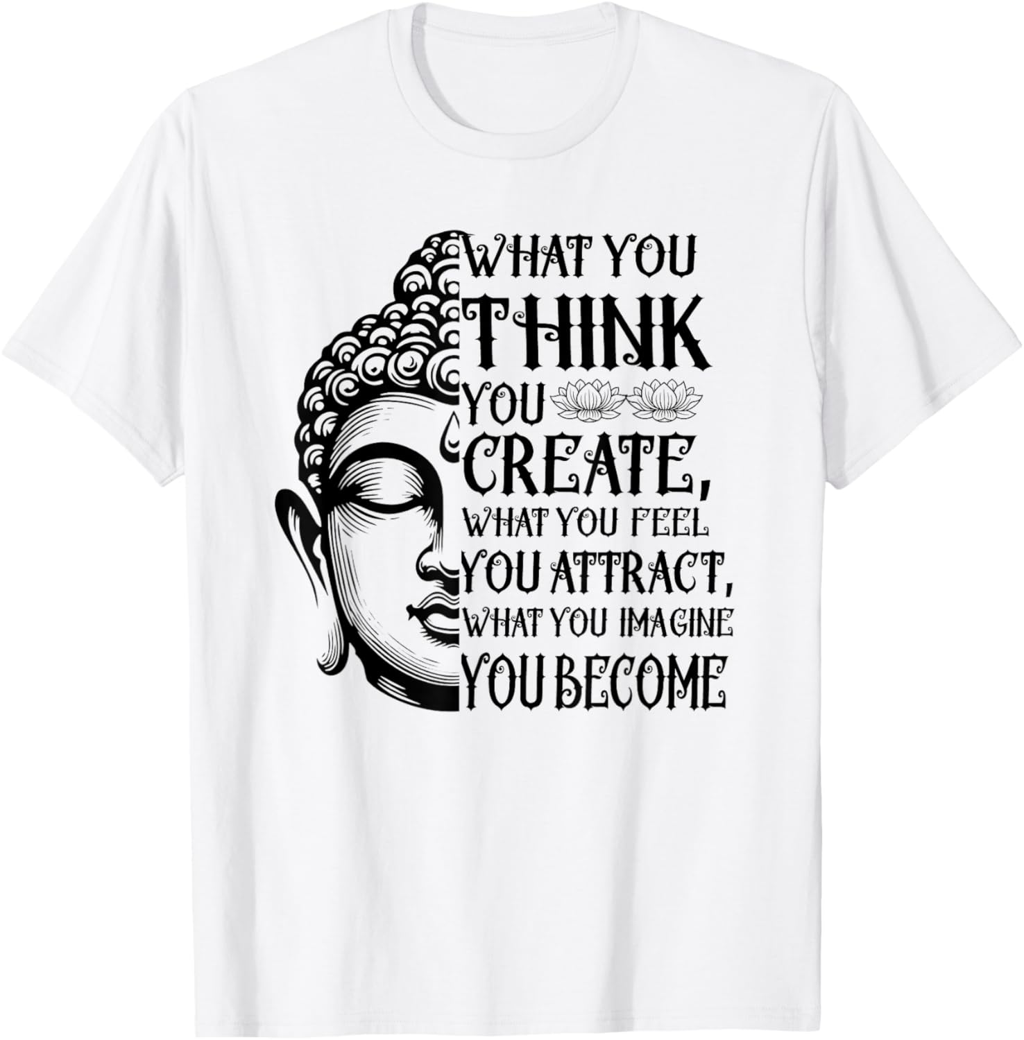 Inspiring Buddha Quote T-Shirt for Law of Attraction Meditation Lovers - 3