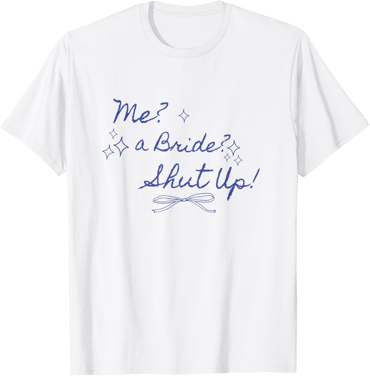 Me a Bride Shut Up Bachelorette Party Bridal Shower T-Shirt Design - 2