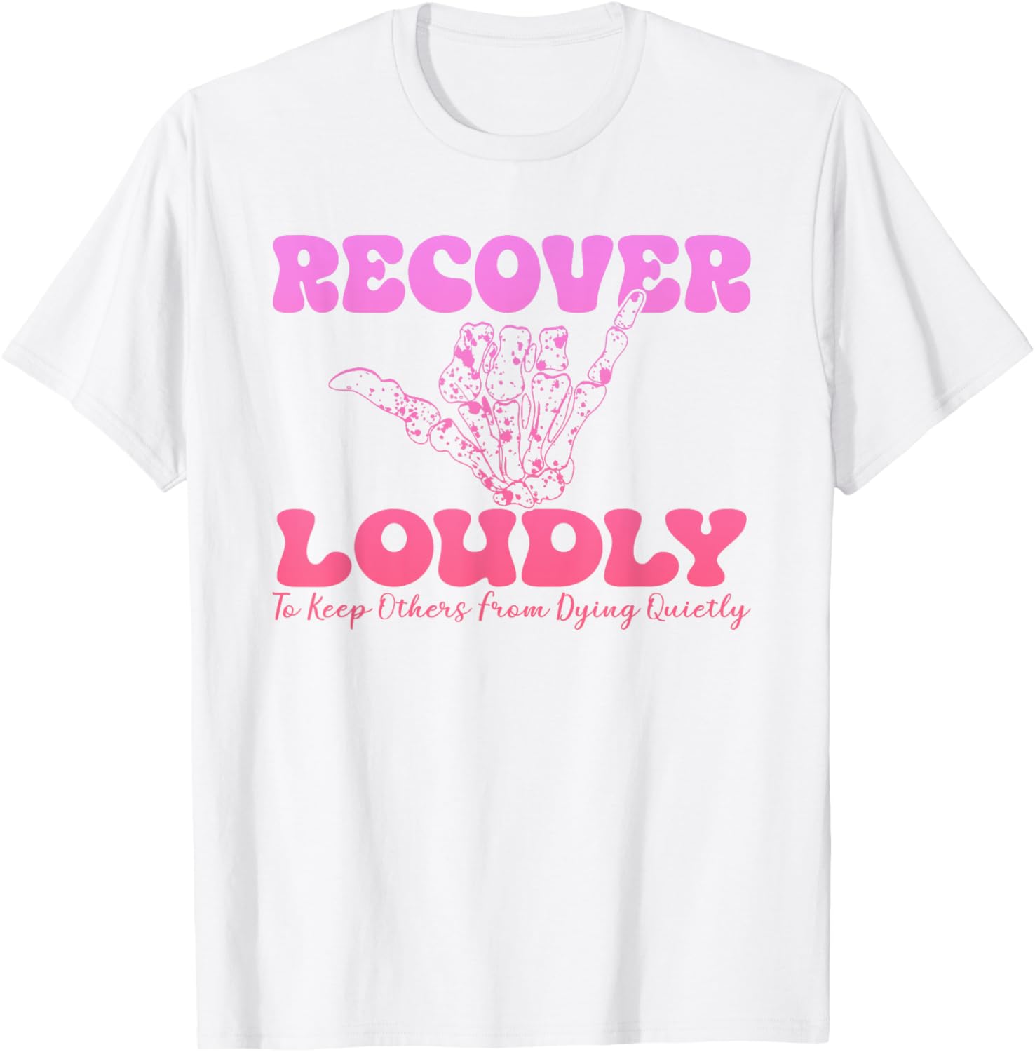 Recover Loudly Design T-Shirt for Bold Statements and Comfort - 12