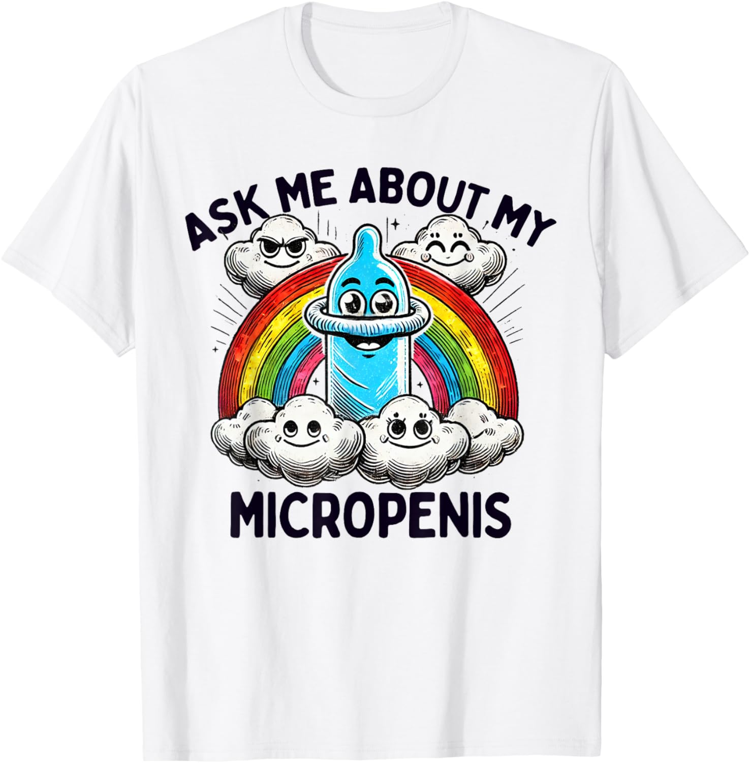 Ask Me About My Micropenis Funny Adult Humor T-Shirt for Men and Women - 7