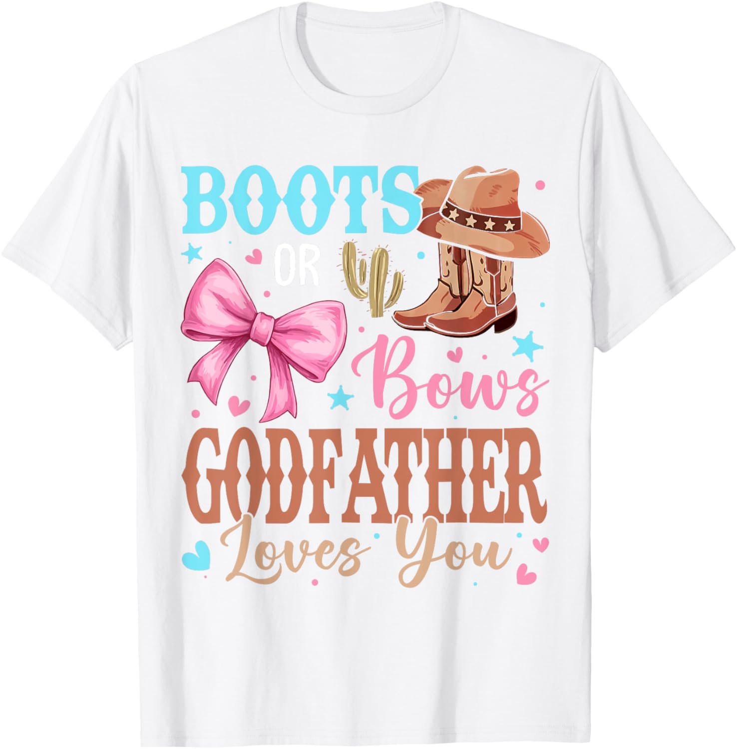 Boots or Bows Gender Reveal Godfather Loves You T-Shirt for Celebrations - 7