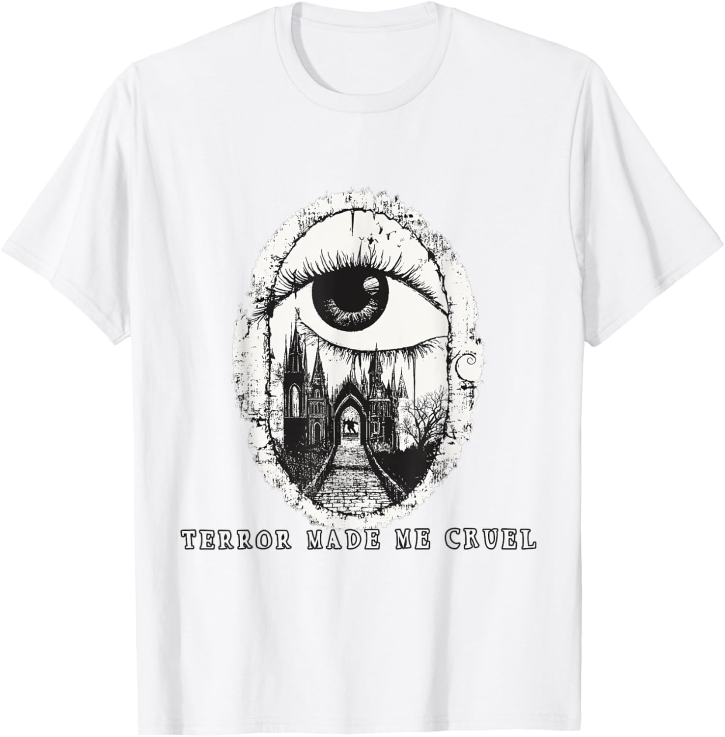 Gothic Romance Quote T-Shirt Terror Made Me Cruel Stylish Graphic Tee - 5