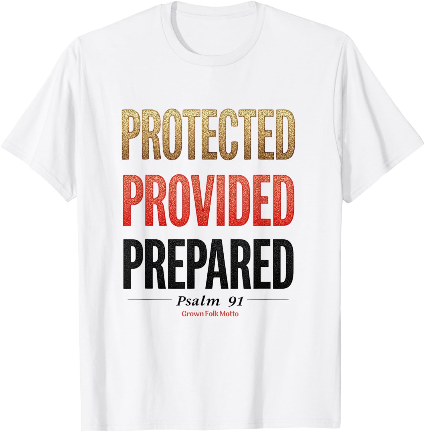 Protected Provided Prepared Psalm 91 Christian Faith T-Shirt for All Ages - 8