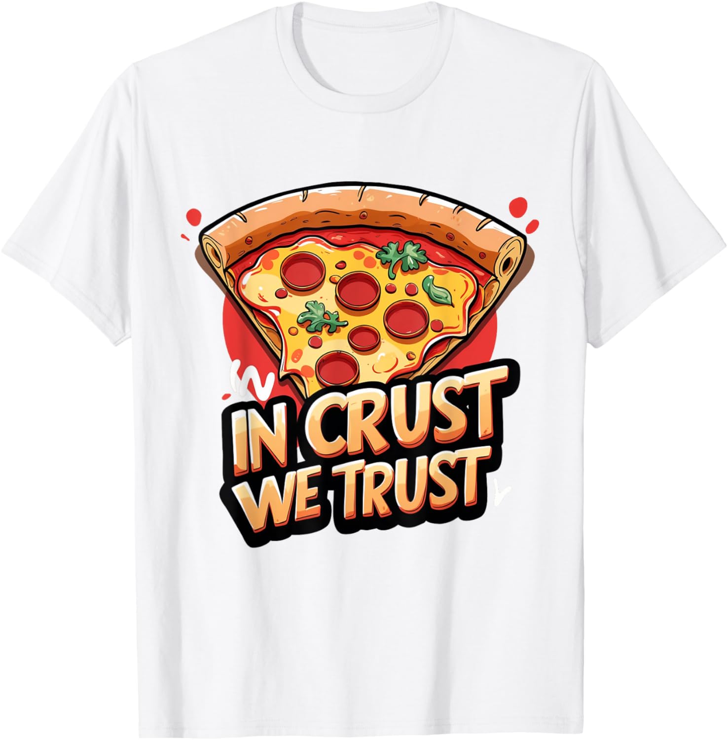 In Crust We Trust Funny Pizza Chef T-Shirt for Pizza Lovers - 28