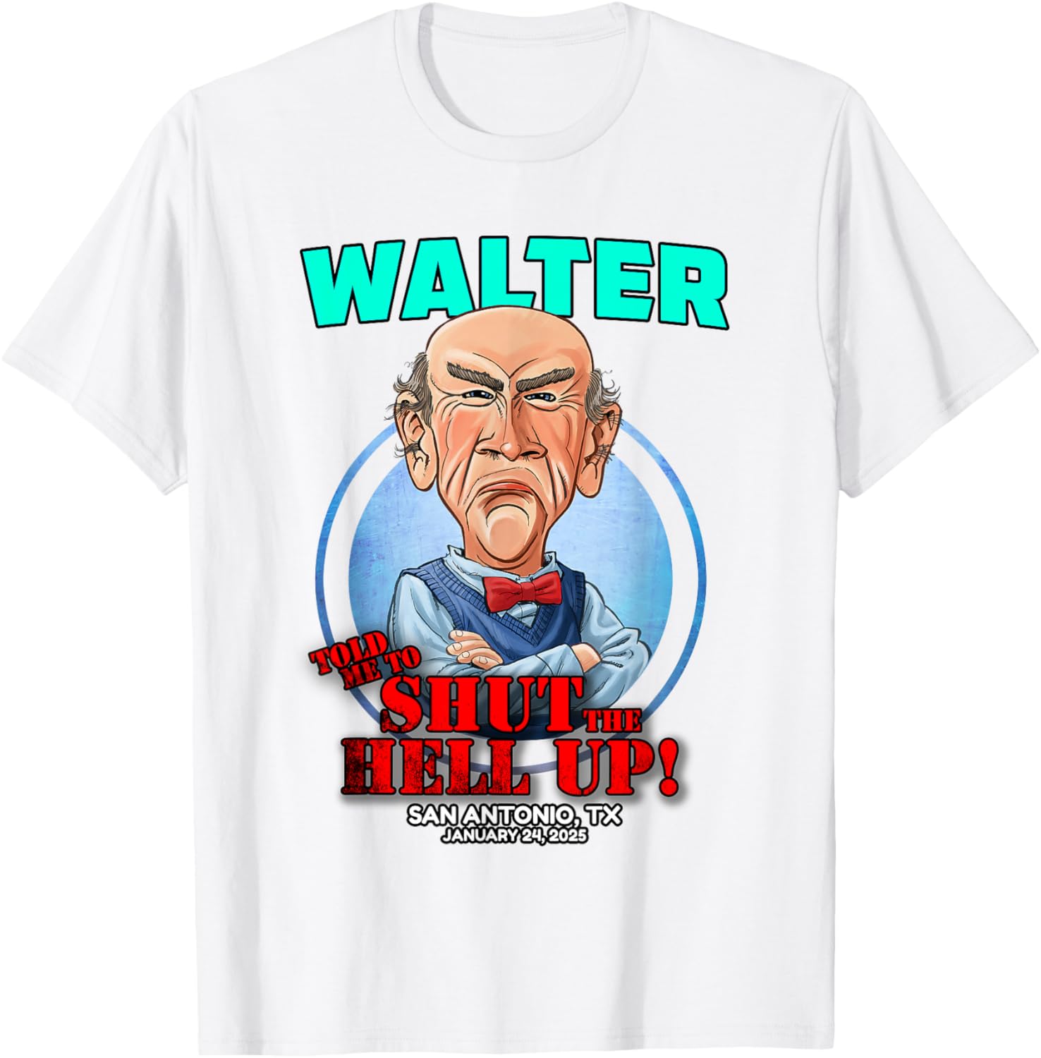 Jeff Dunham Walter Shirt San Antonio TX Unisex Cotton Blend Classic Tee - 6