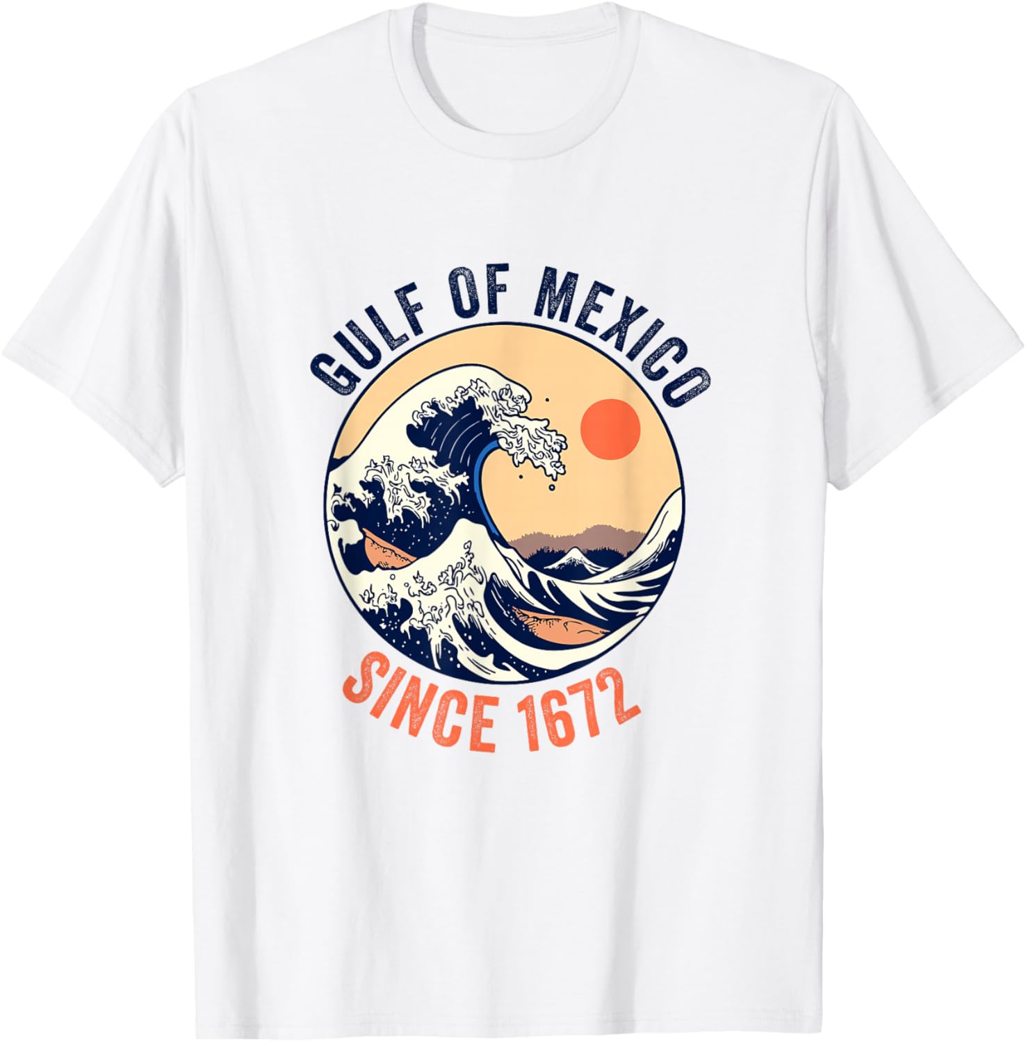 Gulf of Mexico Since 1672 T-Shirt for Proud Mexican Gulf Lovers - 7