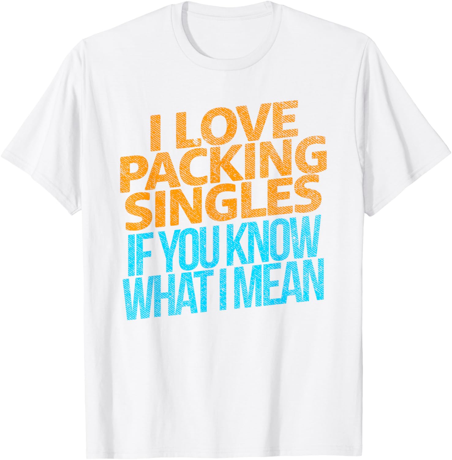 I Love Packing Singles T-Shirt for Fun and Casual Style - 10