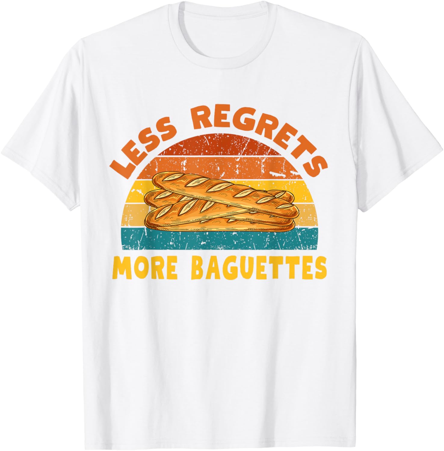 Funny Less Regrets More Baguettes T-Shirt for Bread Lovers - 10
