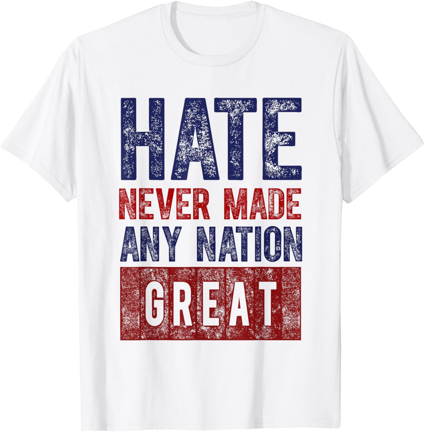 Hate Never Made Any Nation Great T-Shirt for Men and Women - 9