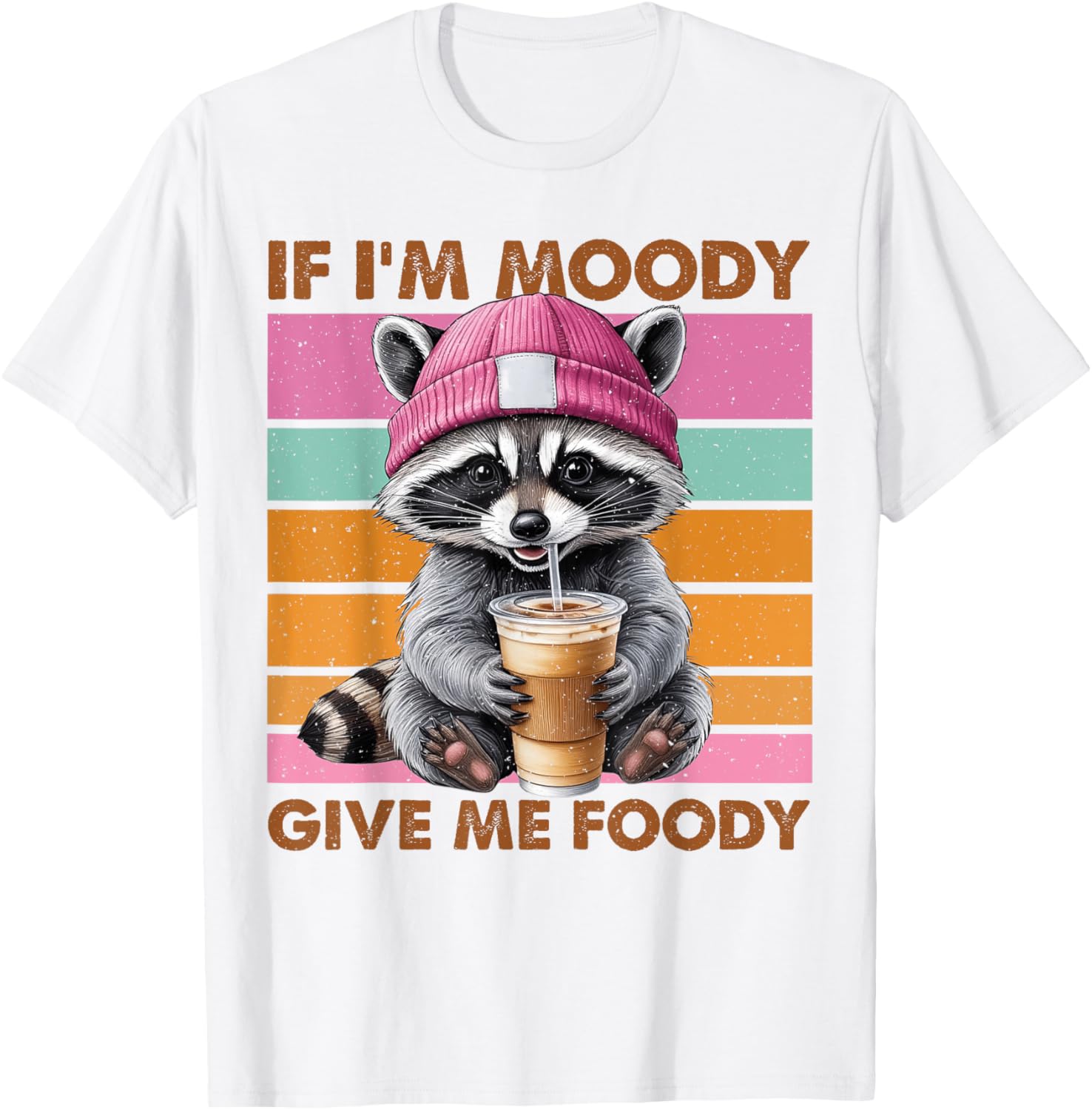 Funny Raccoon T-Shirt: If I'm Moody Give Me Foody Gift for Animal Lovers - 4