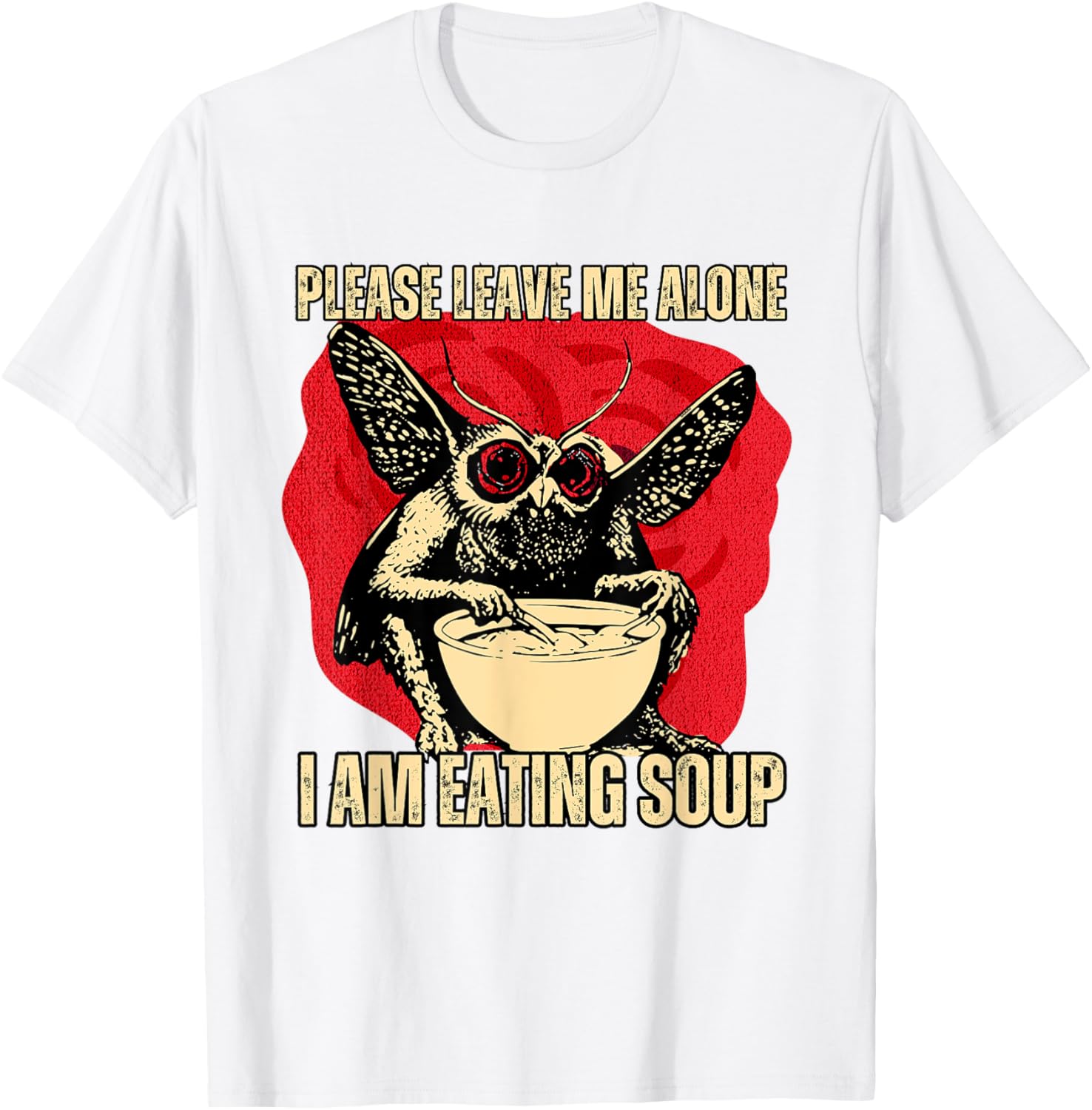 Funny Mothman T-Shirt - Please Leave Me Alone I'm Eating Soup - 10
