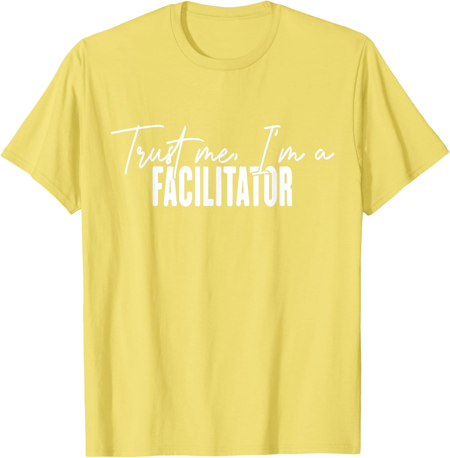 Funny Facilitator Gifts Trust Me I'm a Facilitator T-Shirt for Fun Events - 12
