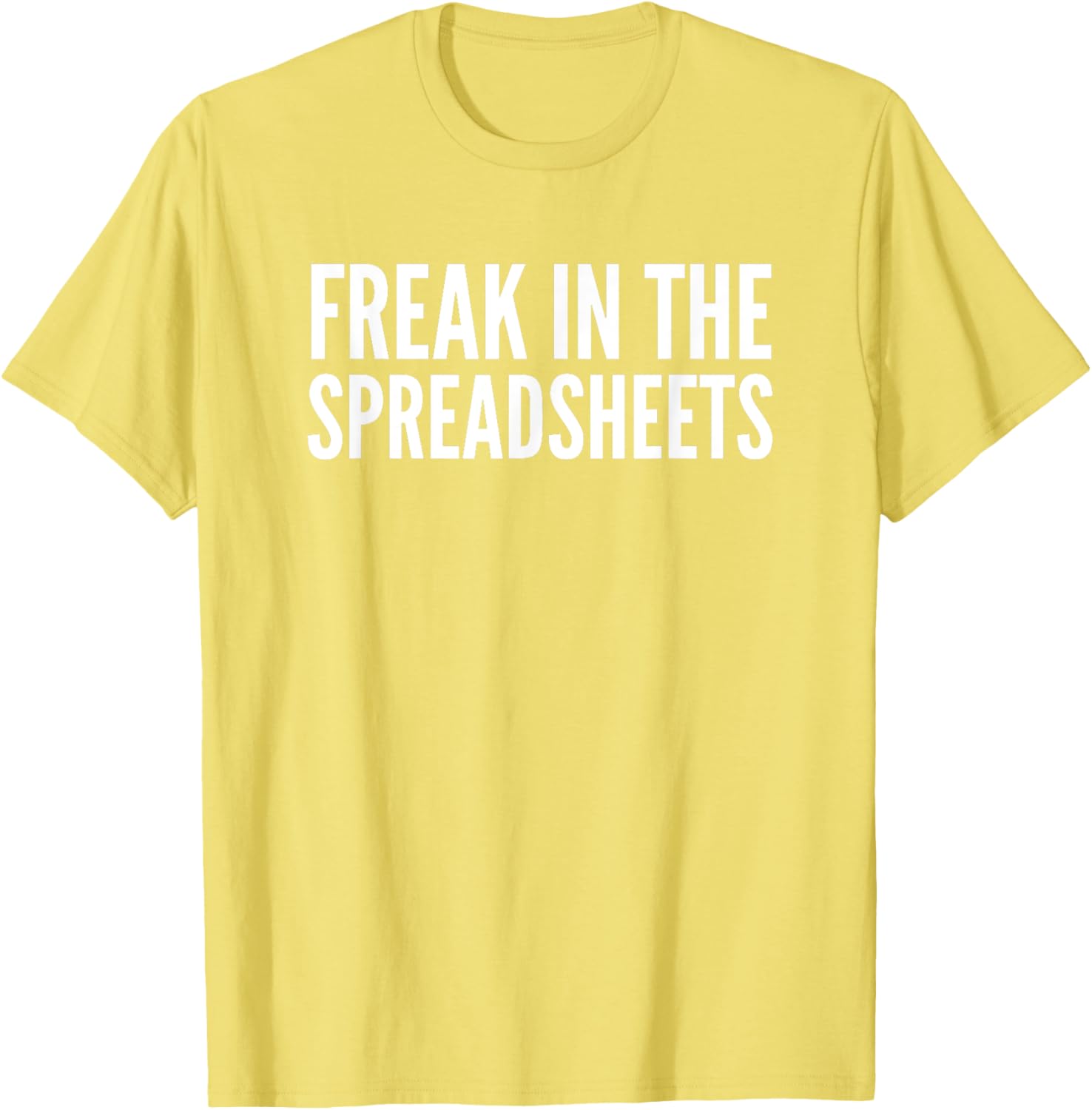 Freak In The Spreadsheets T-Shirt Fun Nerdy Tee for Data Lovers - 21