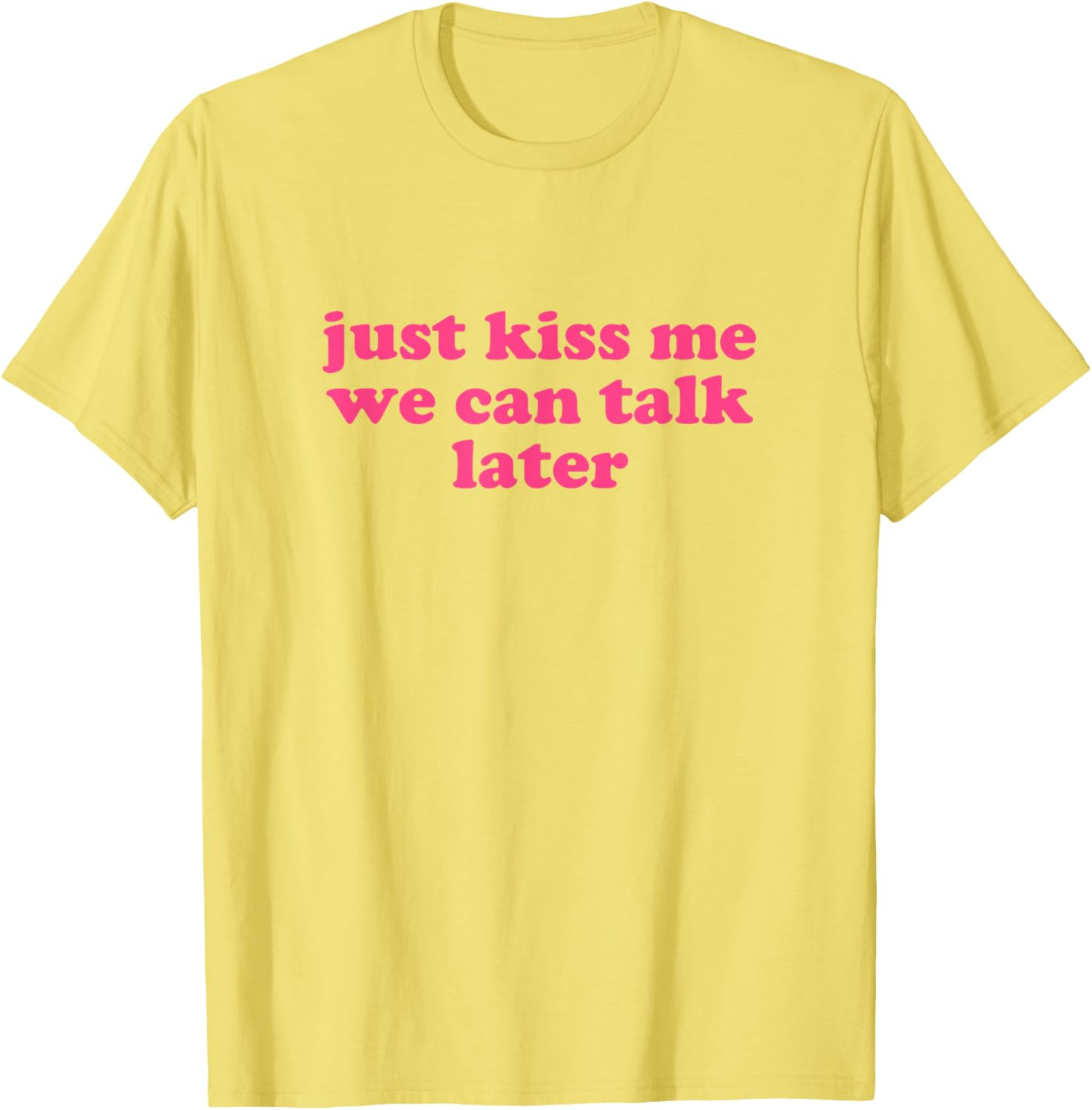 Just Kiss Me We Can Talk Later Y2K Aesthetic T-Shirt for Trendy Style - 2