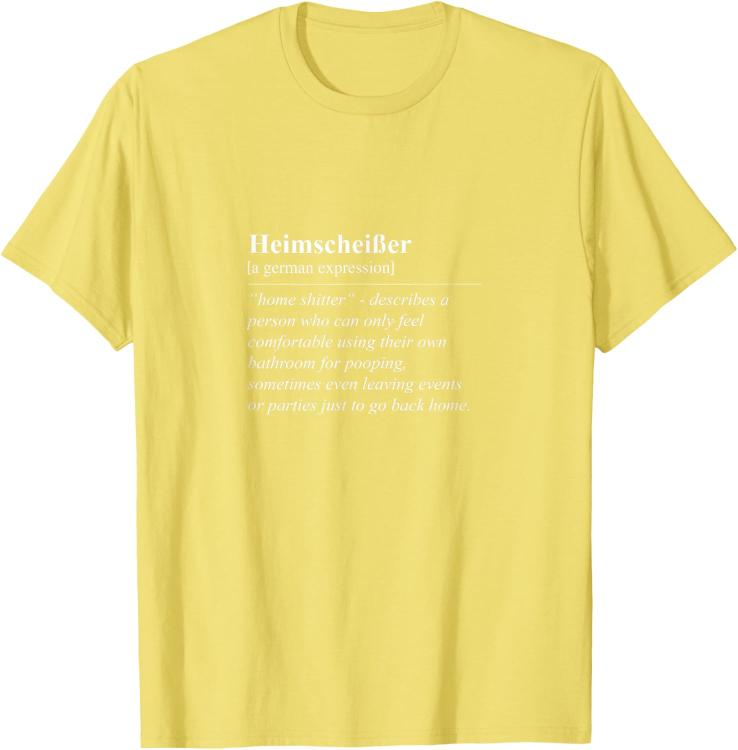 Heimscheißer Home Shitter Funny German Phrase T-Shirt for Lovers of Humor - 24