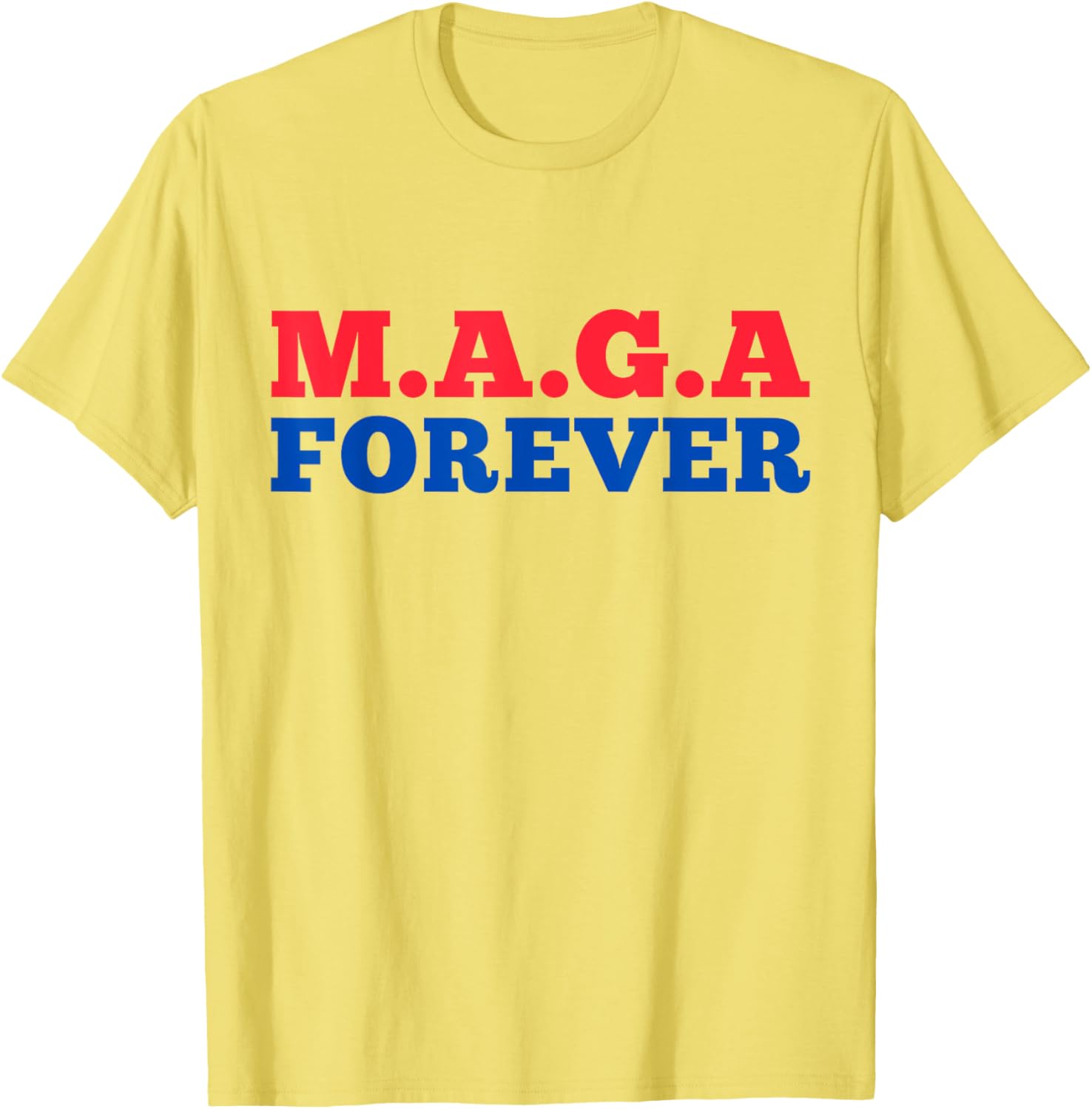 MAGA Forever T-Shirt for Bold Fashion Enthusiasts and Supporters - 20