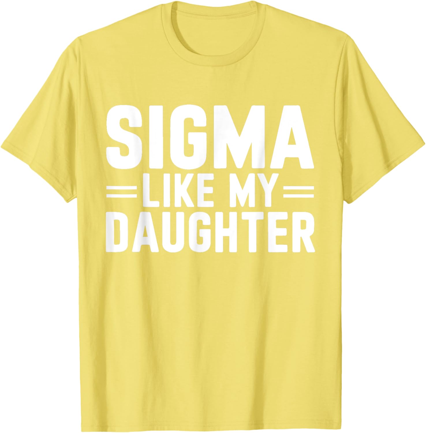 Sigma Like My Daughter Father's Day T-Shirt for Dads and Daughters - 22