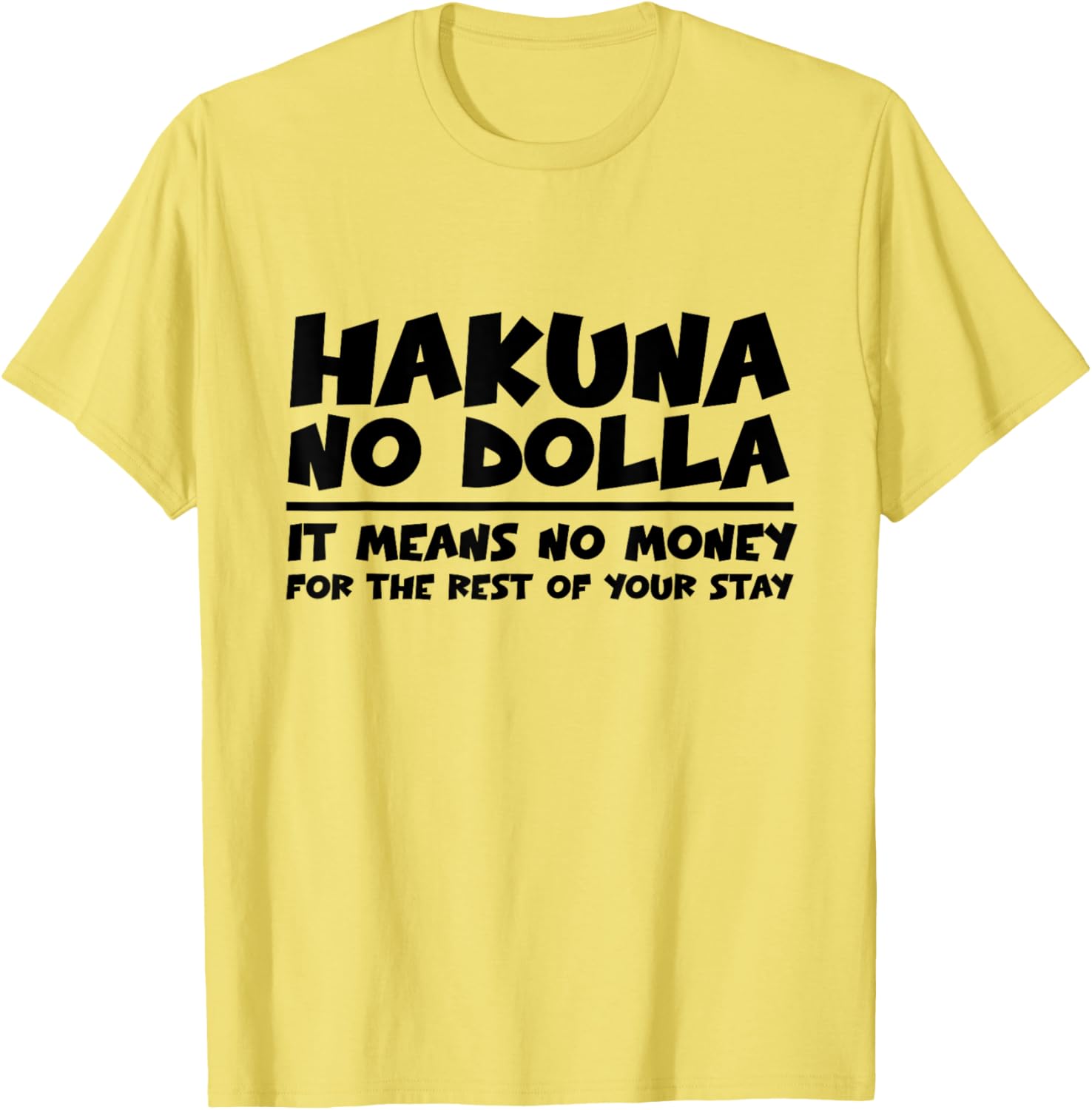 Hakuna Nodolla No Money For The Rest Of Your Stay T-Shirt Fun Apparel - 4